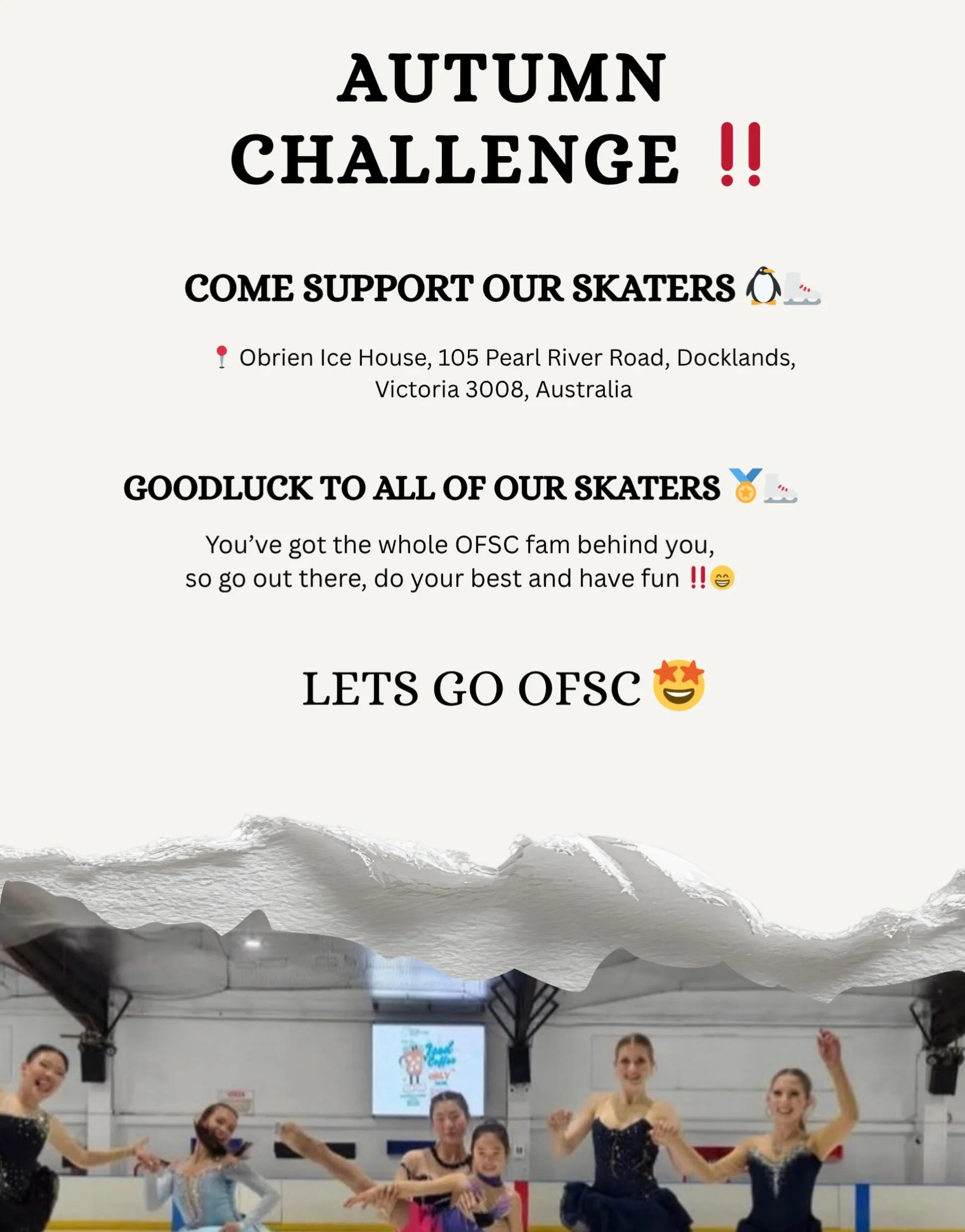 LETS GO OFSC ‼️🤩 

12-6pm TODAY! Autumn Challenge 🍁🍂

Come support our skaters at Obrien Ice House in their FIRST MELBOURNE COMP OF THE YEAR!

We wish you all the best and we better see everyone there 😉 

$3 for spectator entry, skaters please ch