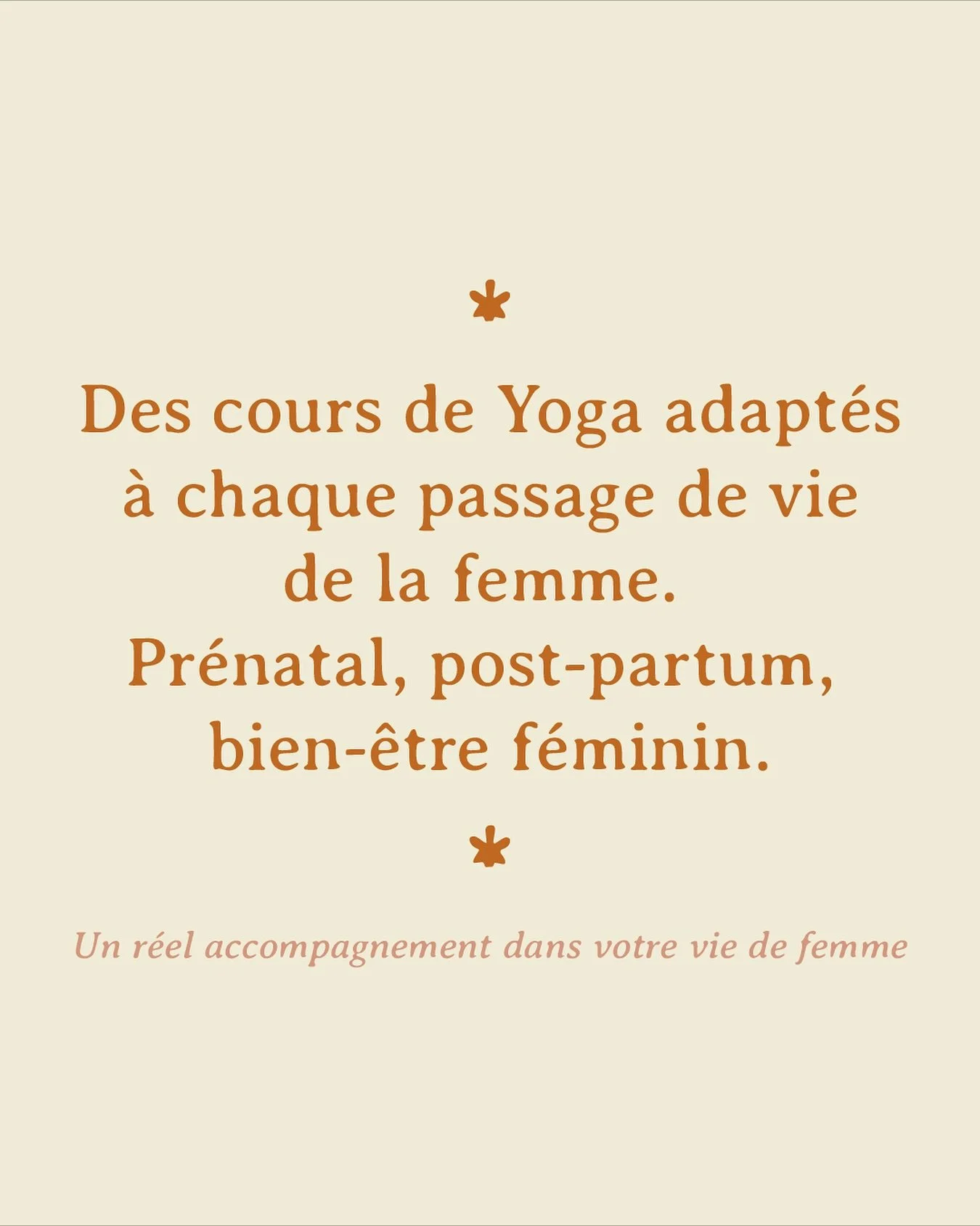 Envie de trouver un espace d&eacute;di&eacute; &agrave; la femme et &agrave; chacun de ses passages de vie ?
 Tu es la bienvenue ✨
 Ici, tu trouveras un yoga adapt&eacute; &agrave; tes besoins, &agrave; ton rythme, &agrave; ton histoire :
* Yoga &Eac