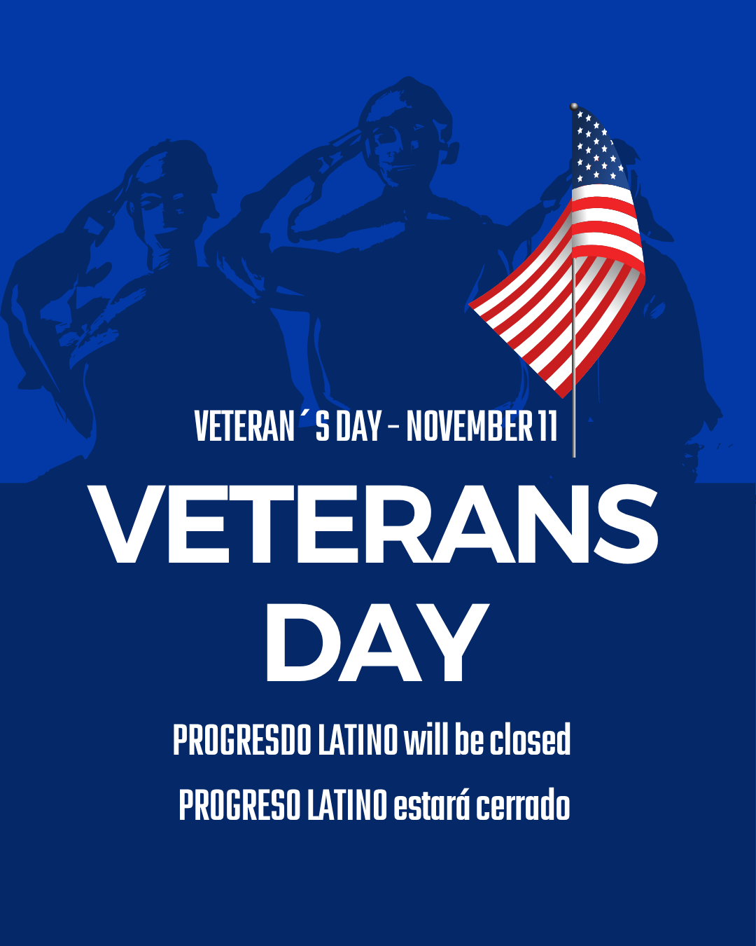 Veterans Day will be closed. Estará cerrado por Veterans Day