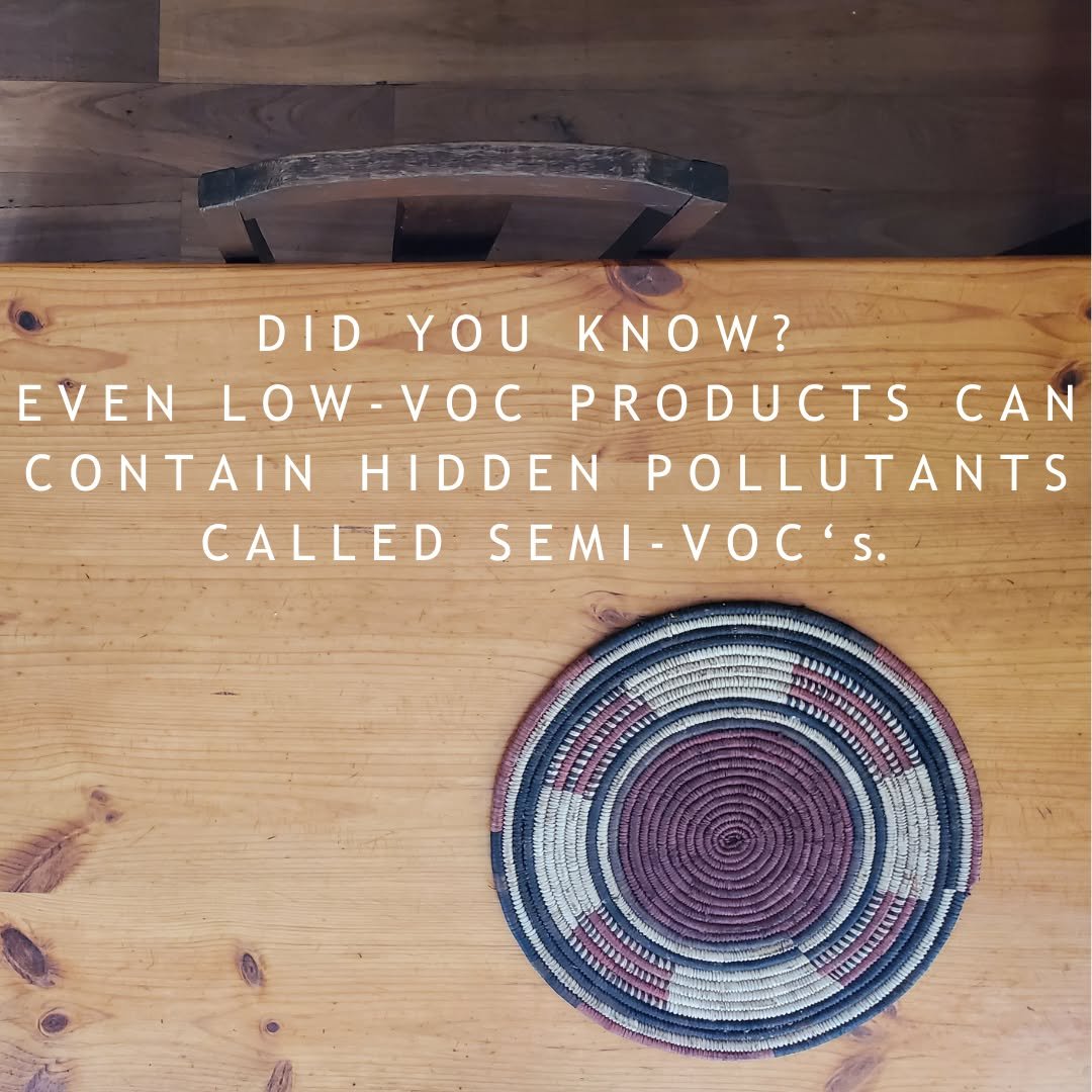 Many people know about VOCs&mdash;volatile organic compounds&mdash;and why reducing them is important for healthier indoor air. But did you know there&rsquo;s another group to consider called semi-VOCs.

Even products labeled &lsquo;low VOC&rsquo; ca