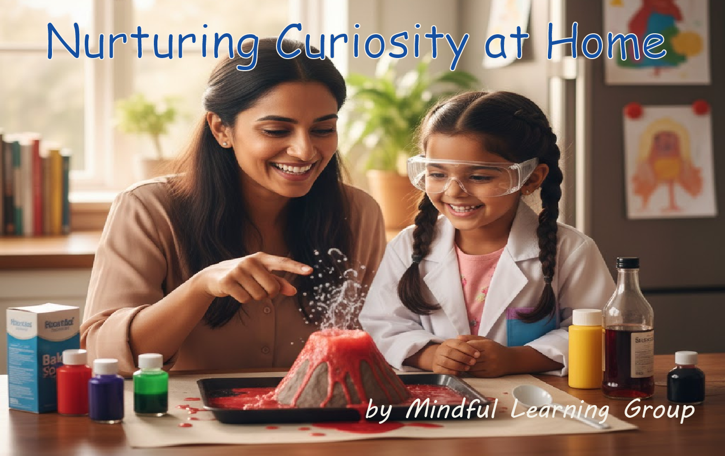 How to Support a Curious Mind at Home (Without Overwhelming Them)