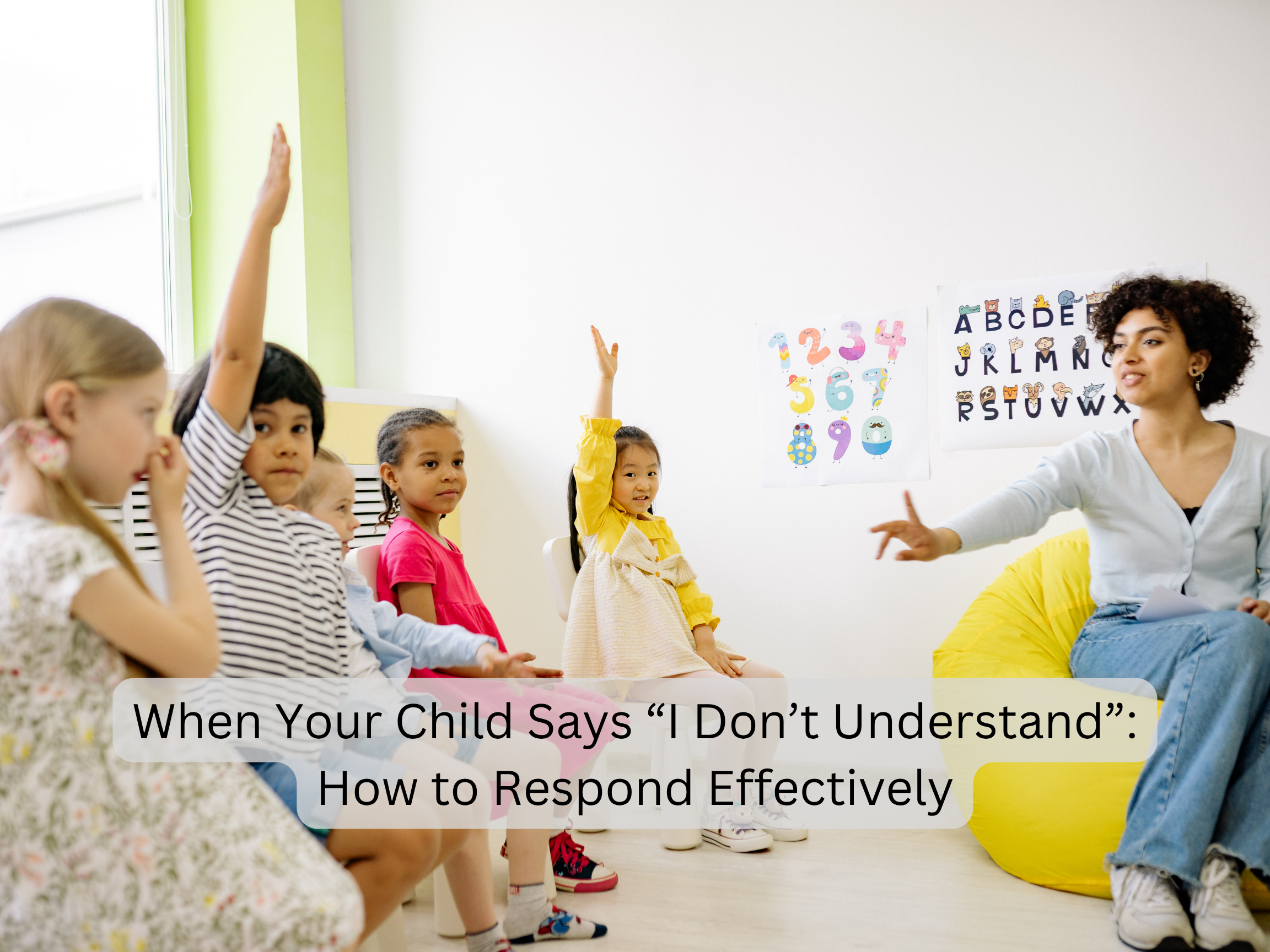 When Your Child Says “I Don’t Understand”: How to Respond Effectively