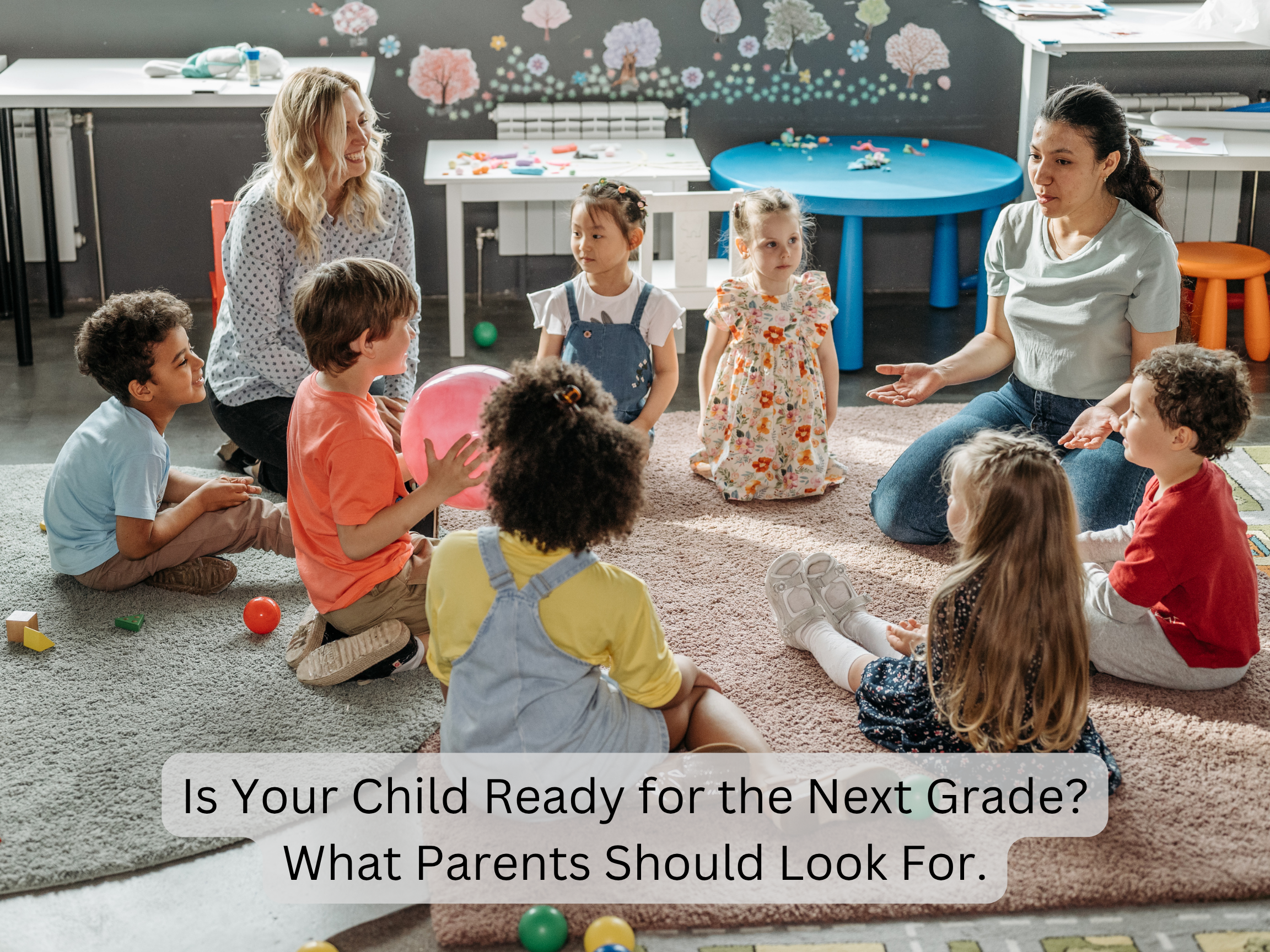 Is Your Child Ready for the Next Grade? What Parents Should Look For.