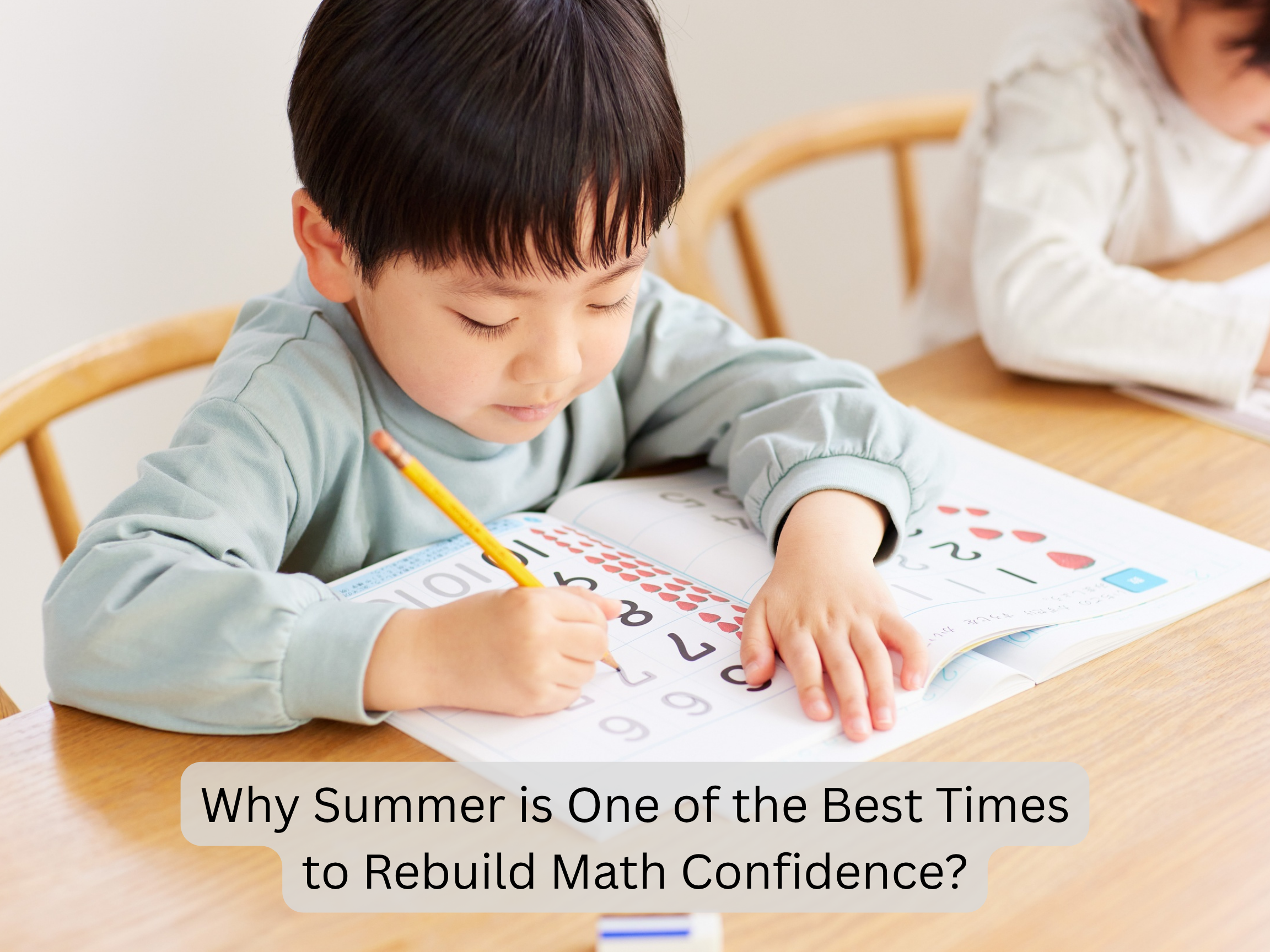 Why Summer Is One of the Best Times to Rebuild Math Confidence?