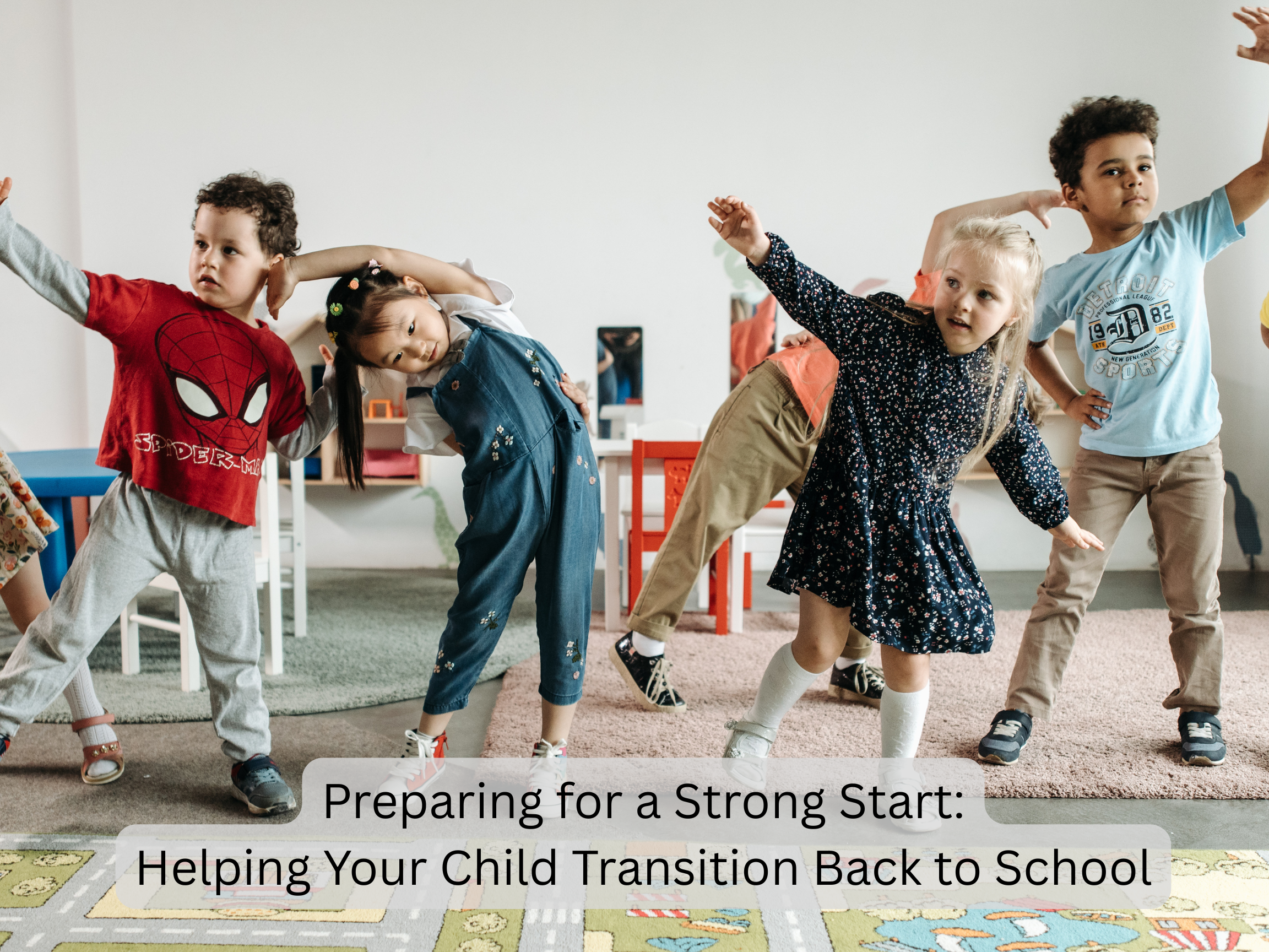 Preparing for a Strong Start: Helping Your Child Transition Back to School