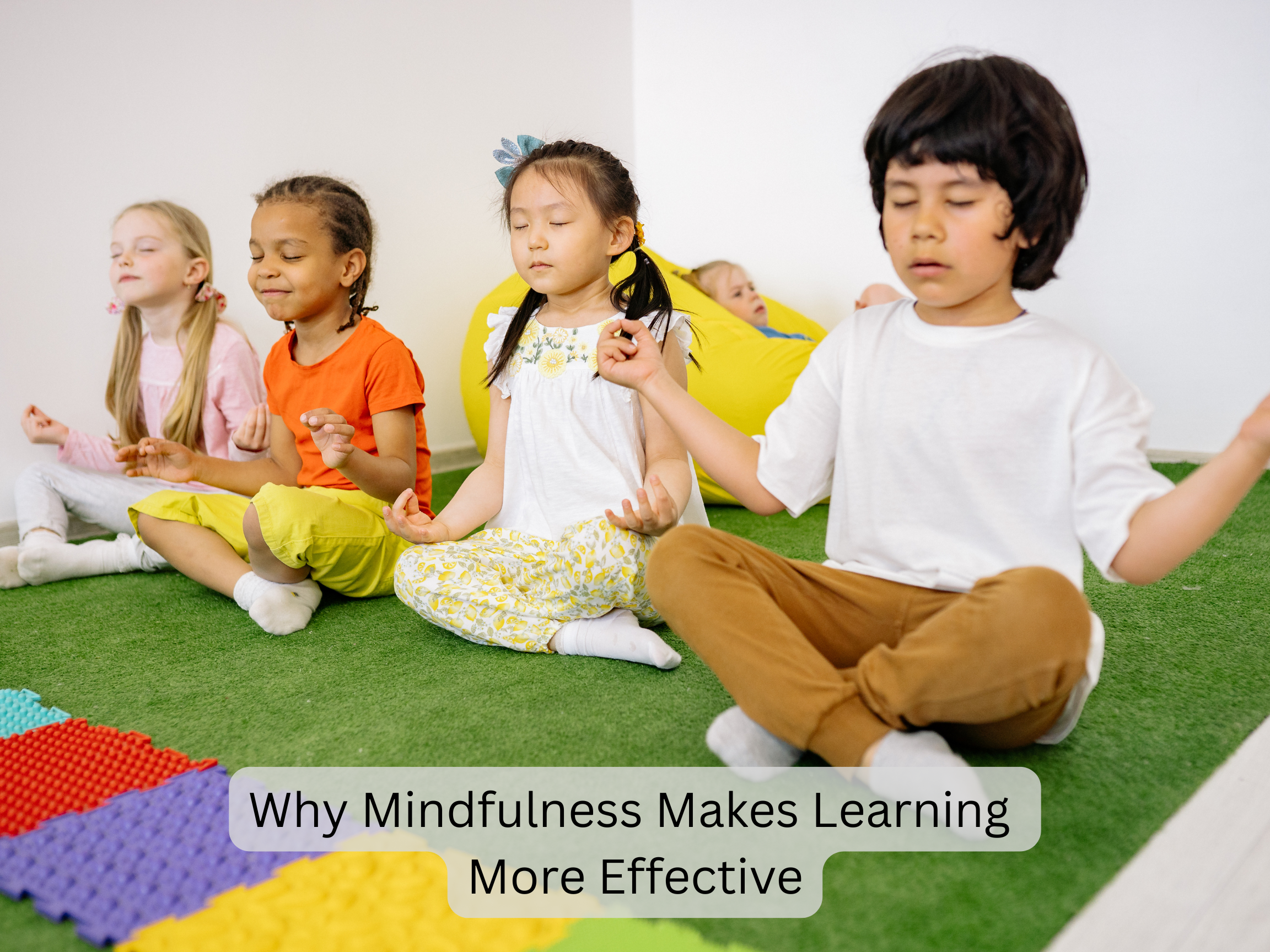 Why Mindfulness Makes Learning More Effective