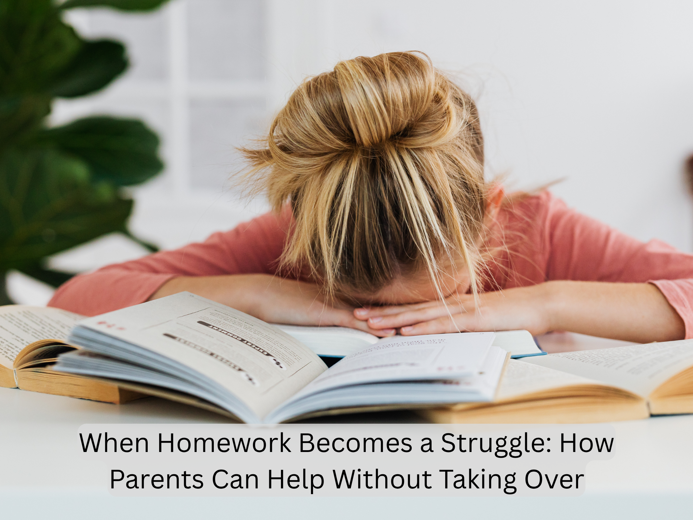 When Homework Becomes a Struggle: How Parents Can Help Without Taking Over