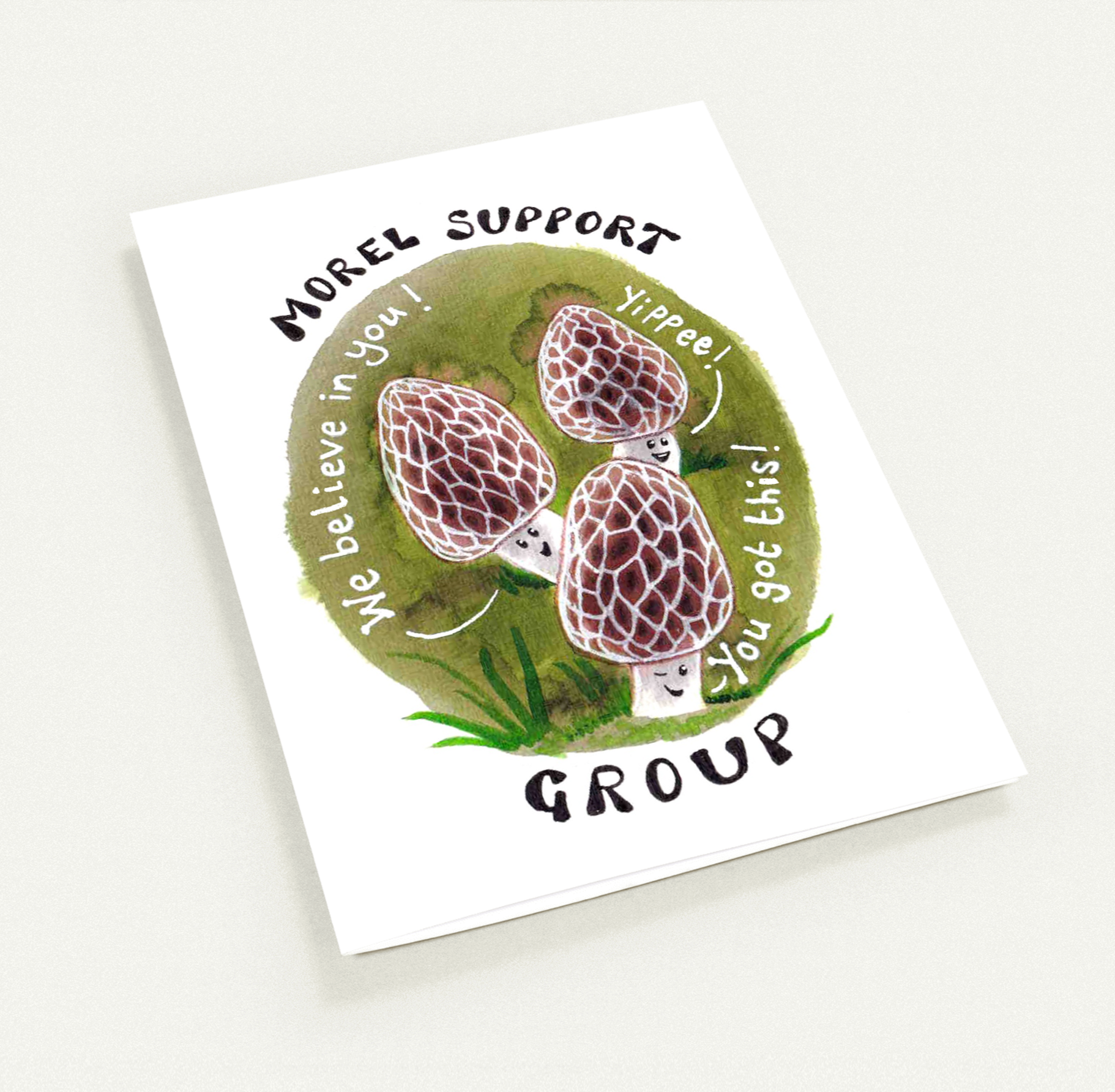 Morel Support - The perfect card for moral support, and mushroom lovers