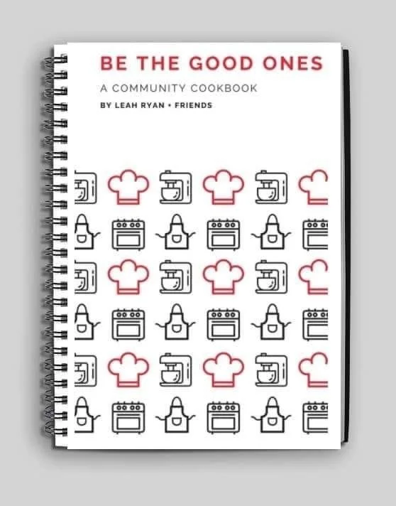 Be the Good Ones community cookbook