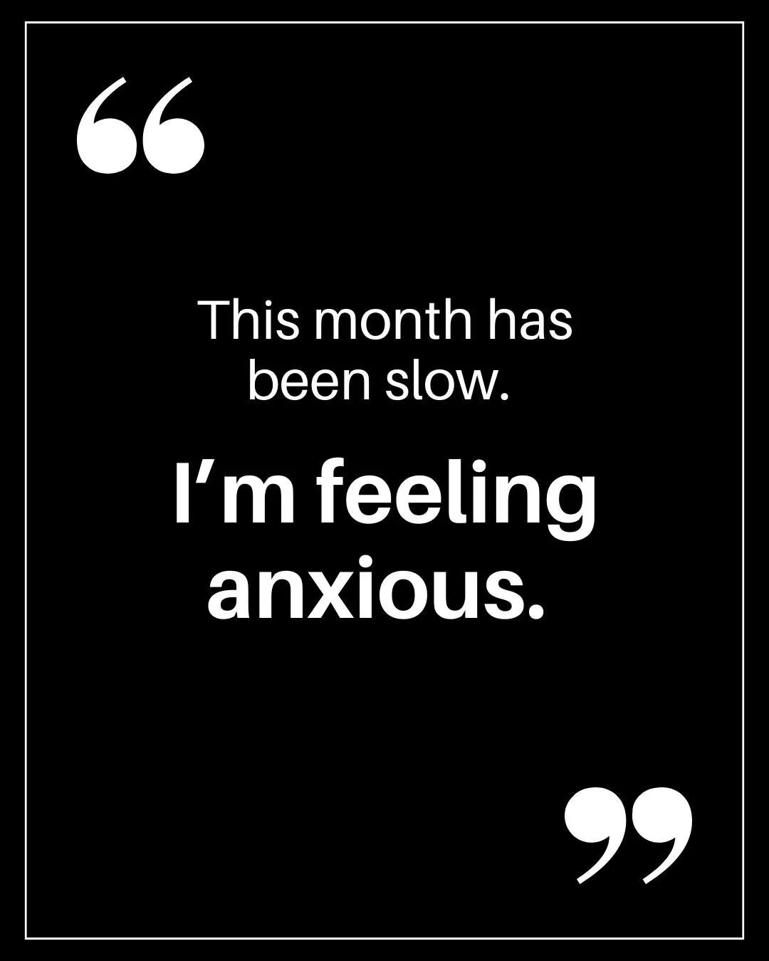 Ever find yourself stressing over a slow month, and going into a panic?

When revenue dips, it doesn&rsquo;t just affect cash flow. It affects identity. 

And when identity feels threatened, your mind starts racing: 
Should I expand? 
Should I offer 