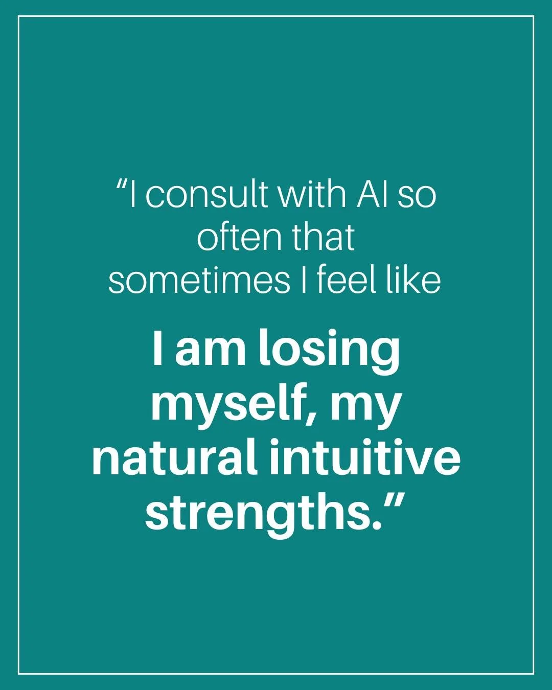 AI can refine language. 
AI cannot replace your intuition. 

If you depend on outside refinement before you trust your own clarity, you&rsquo;ll start to feel (and sound):

Generic.
Polished but hollow.
Detached from your own voice.

The issue isn&rs