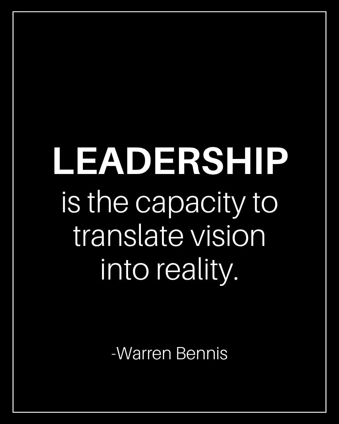 A lot of people have vision. They have big ideas and goals. A great leader is able to make sense of those ideas. They make decisions around them, organize people and resources, and move it into action.

Good leadership takes that vision and does the 