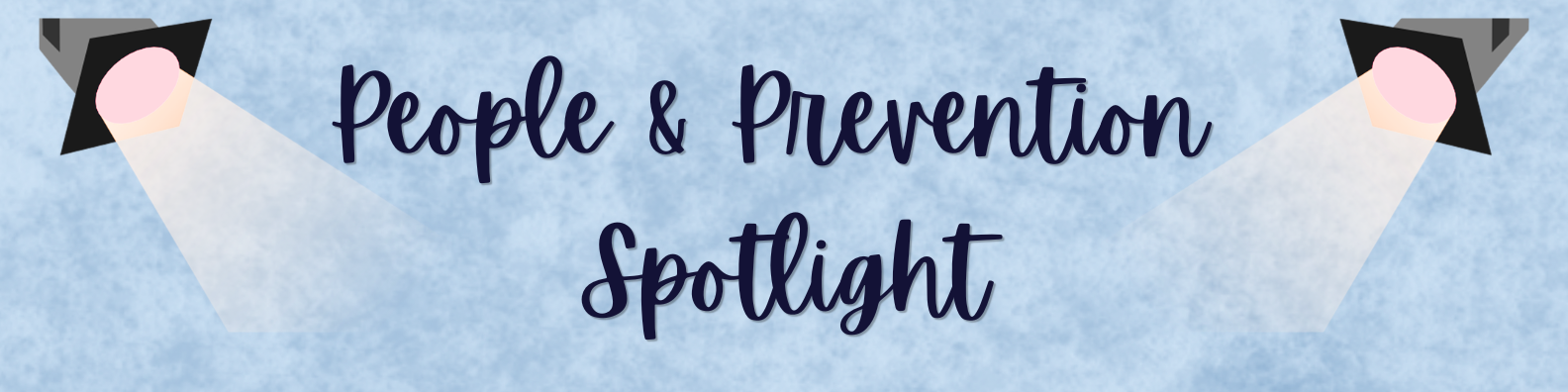 People &amp; Prevention Spotlight
