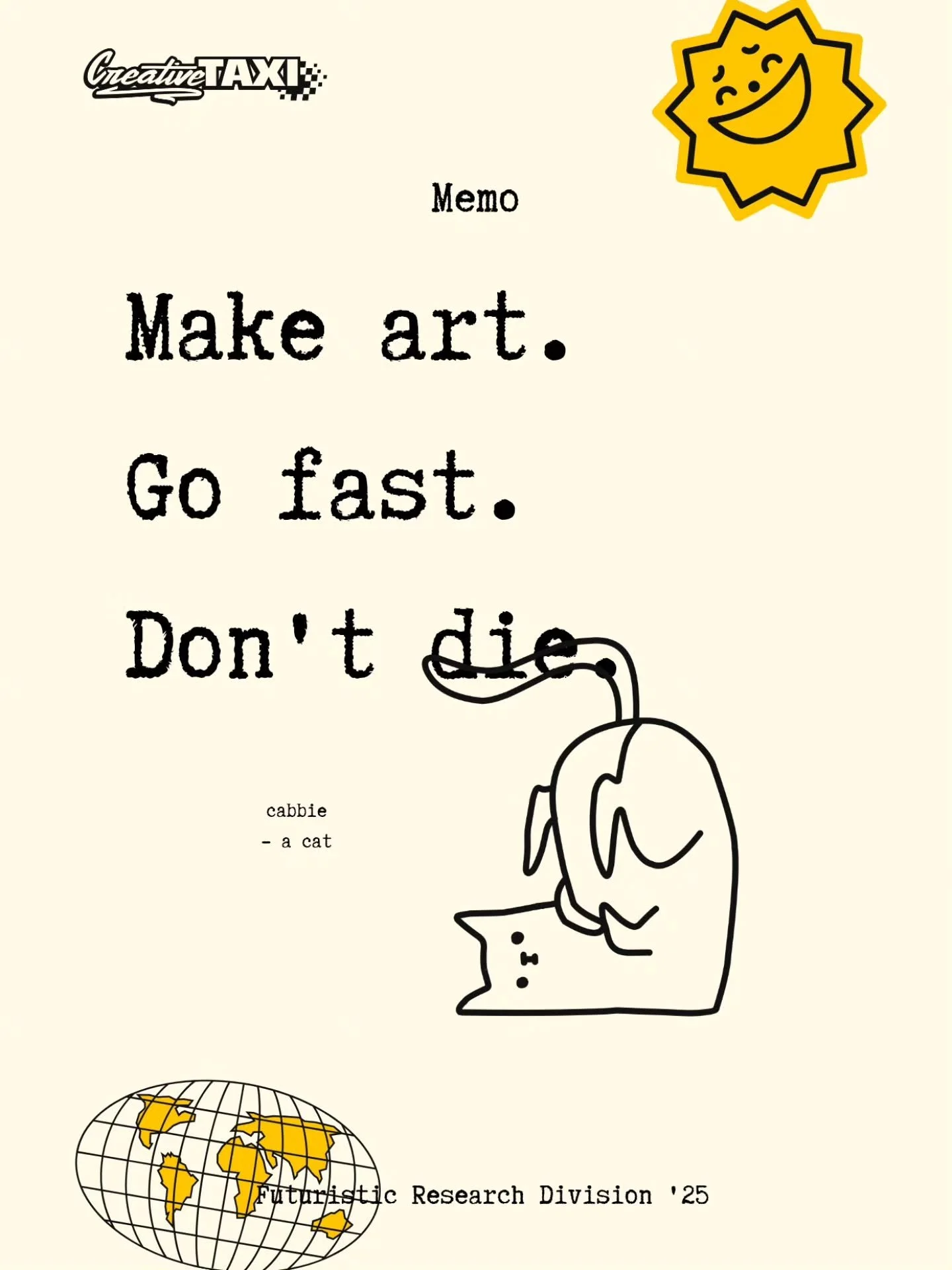 FOR IMMEDIATE RELEASE #MAKEART #GOFAST #DONTDIE -cabbie 😼