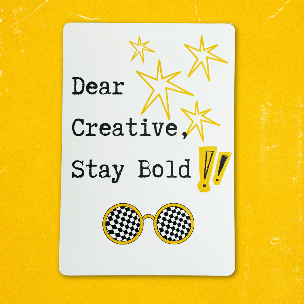 Dear Creative Stay Bold Greeting Card