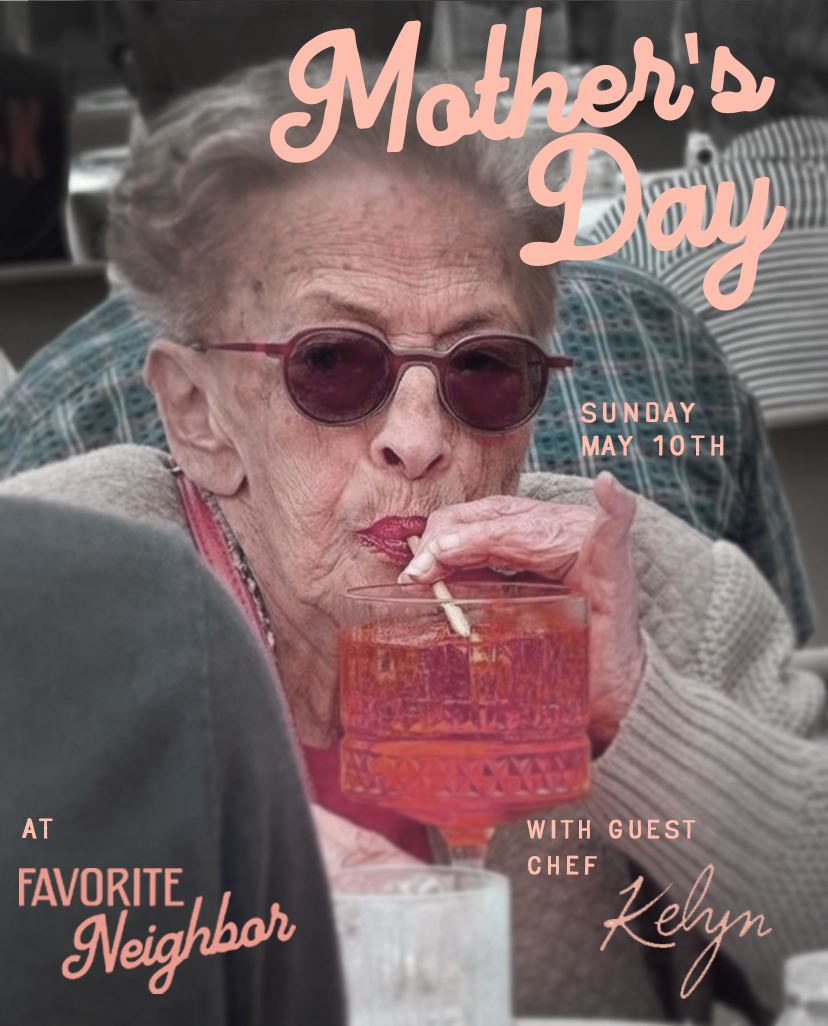 Mother's Day at Favorite Neighbor with Chef Kelyn