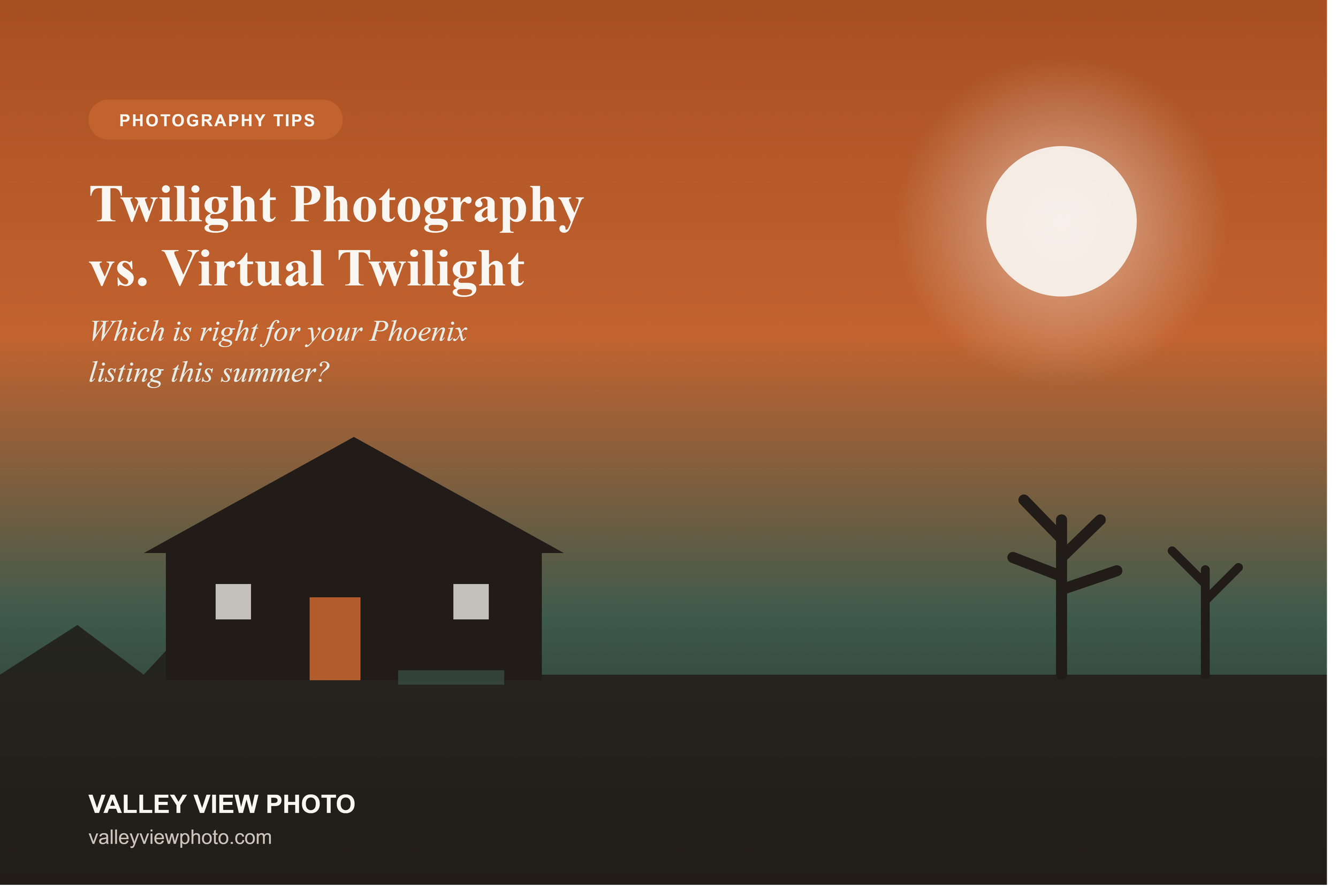 Twilight Photography vs. Virtual Twilight: Which Is Right for Your Phoenix Listing This Summer?