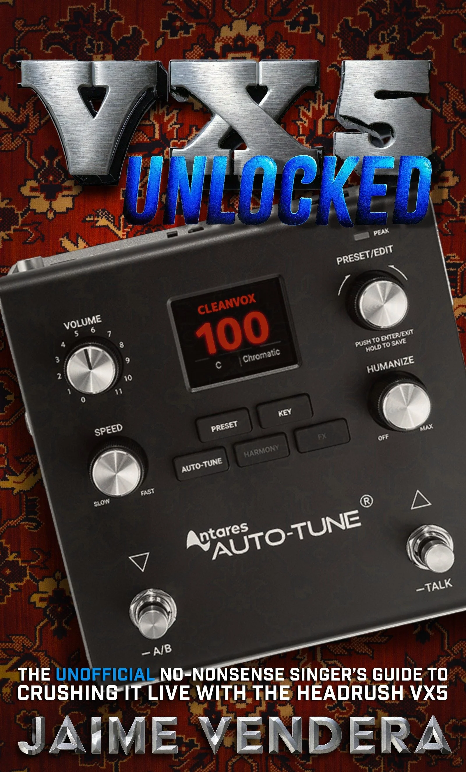 A close-up of a guitar effects pedal on a patterned red and black carpet, with text overlay saying "V5 Unlocked" and a book cover title at the bottom indicating it is a best selling guide to crushing it live with the HeadRush VX5 by Jaime Vendera.