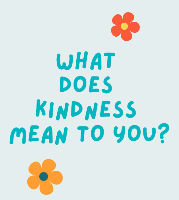 What Does Kindness Mean to You?