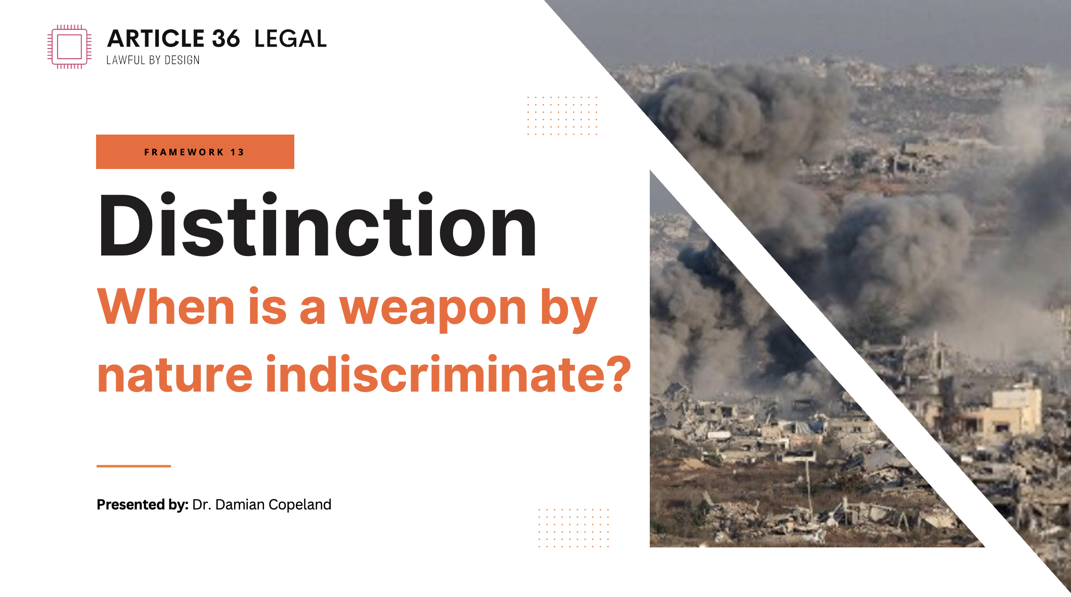 Presentation slide titled "ARTICLE 36 LEGAL" with the subtitle "Distinction When is a weapon by natureindiscriminate?" showing a background image of an explosion in a city, with smoke and destruction.