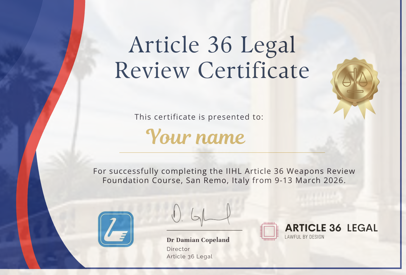Certificate titled 'Article 36 Legal Review Certificate' with a gold seal and a blue logo, awarded to 'Your name' for completing a review course in Italy, signed by Dr. Damian Copeland.