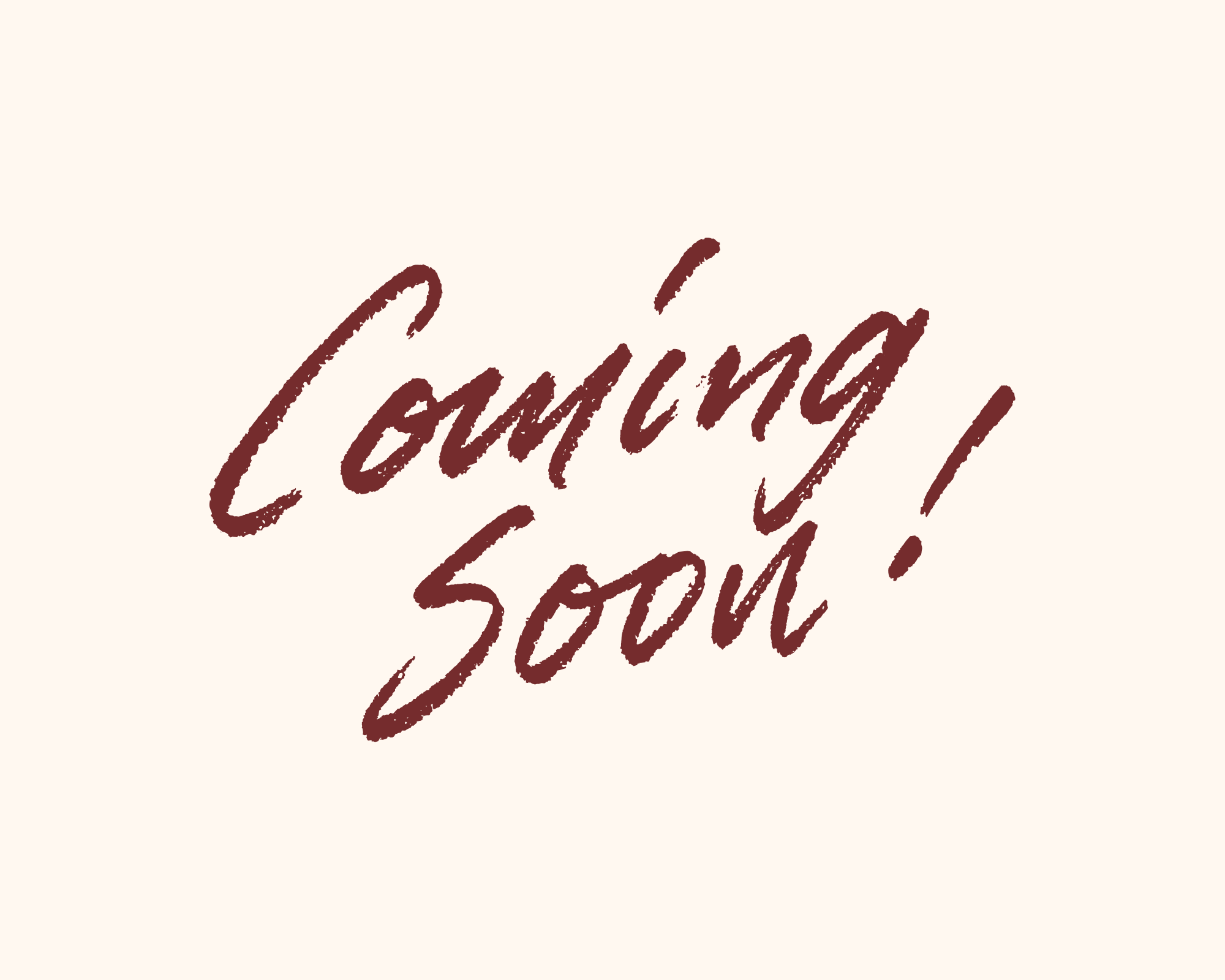 COMING SOON!
