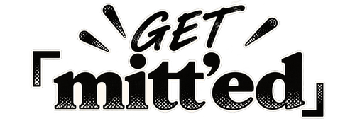 Get mitt'ed