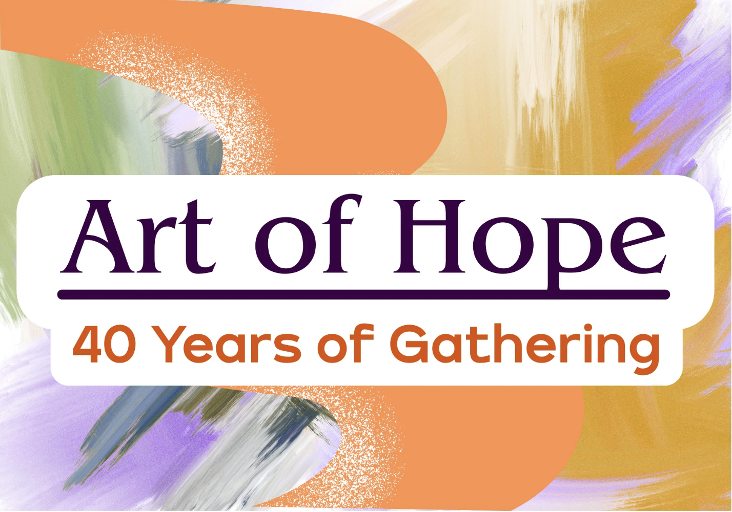 Art of Hope- 40th Anniversary Celebration