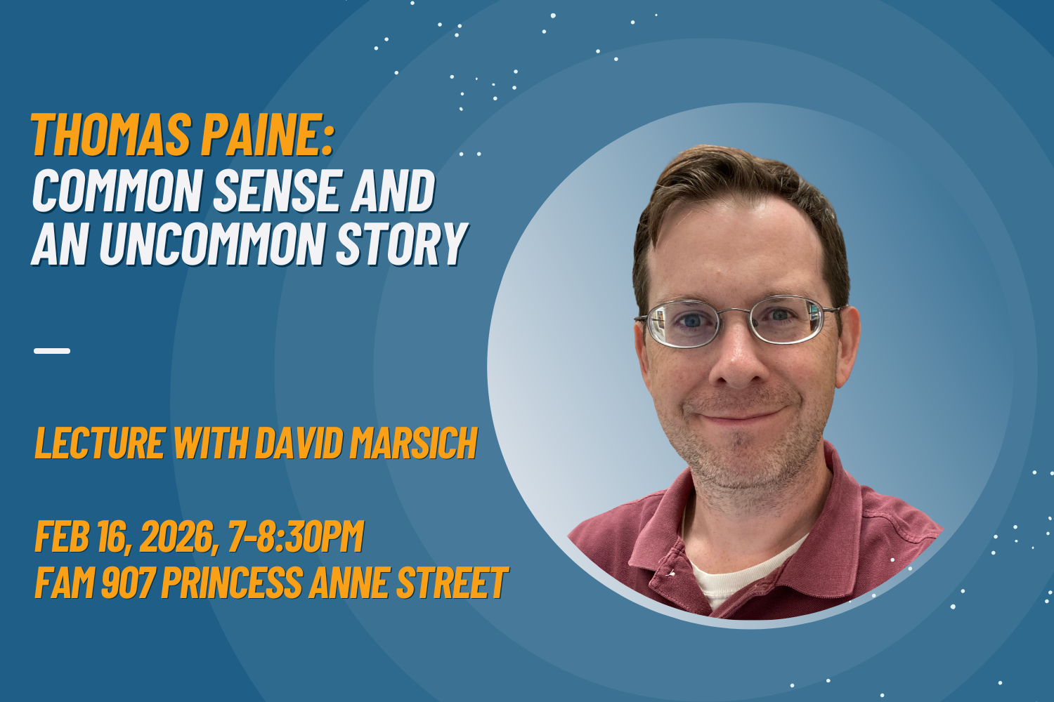 “Thomas Paine: Common Sense and an Uncommon Story” Lecture with David Marsich