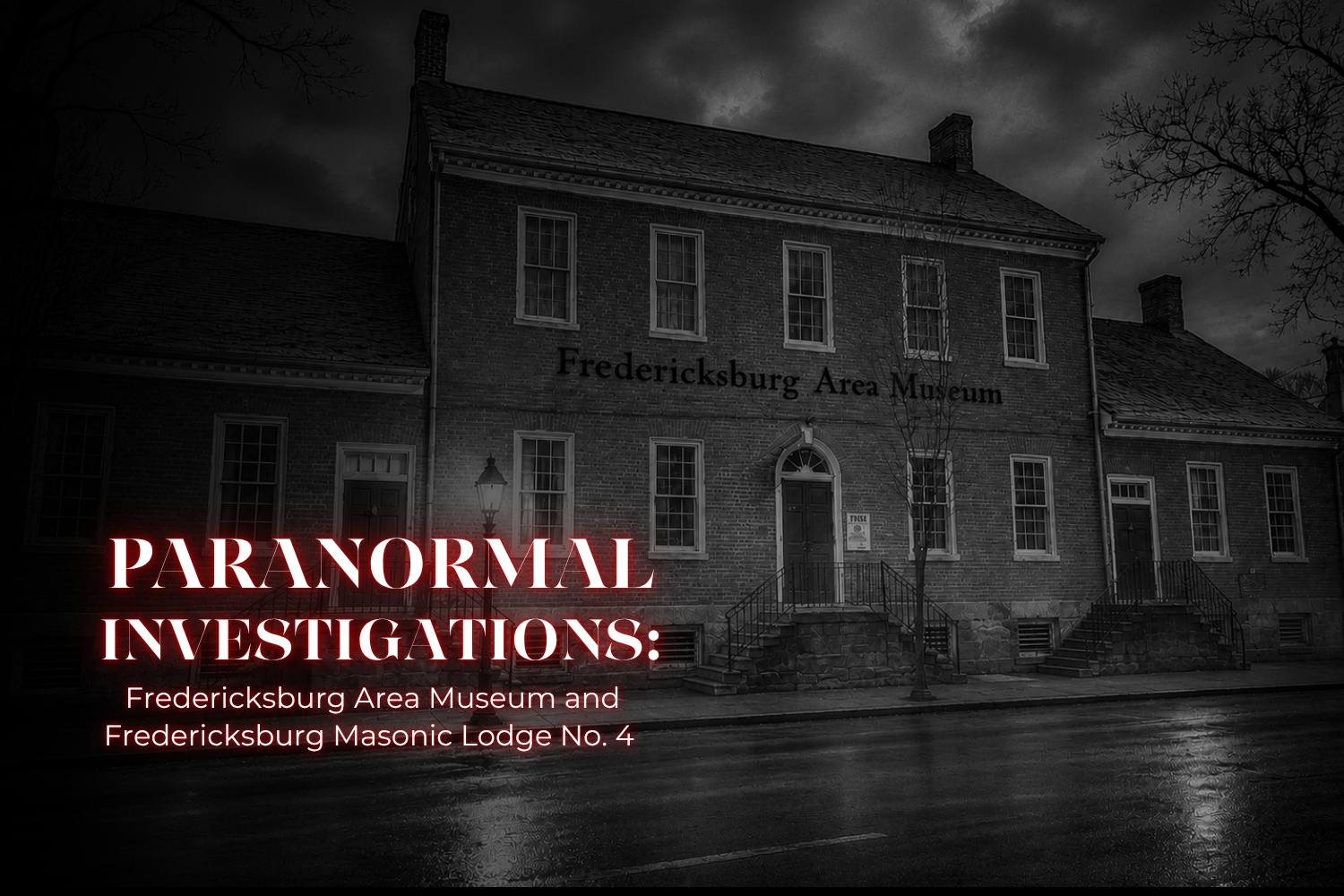 Paranormal Investigations: FAM and Masonic Lodge No. 4