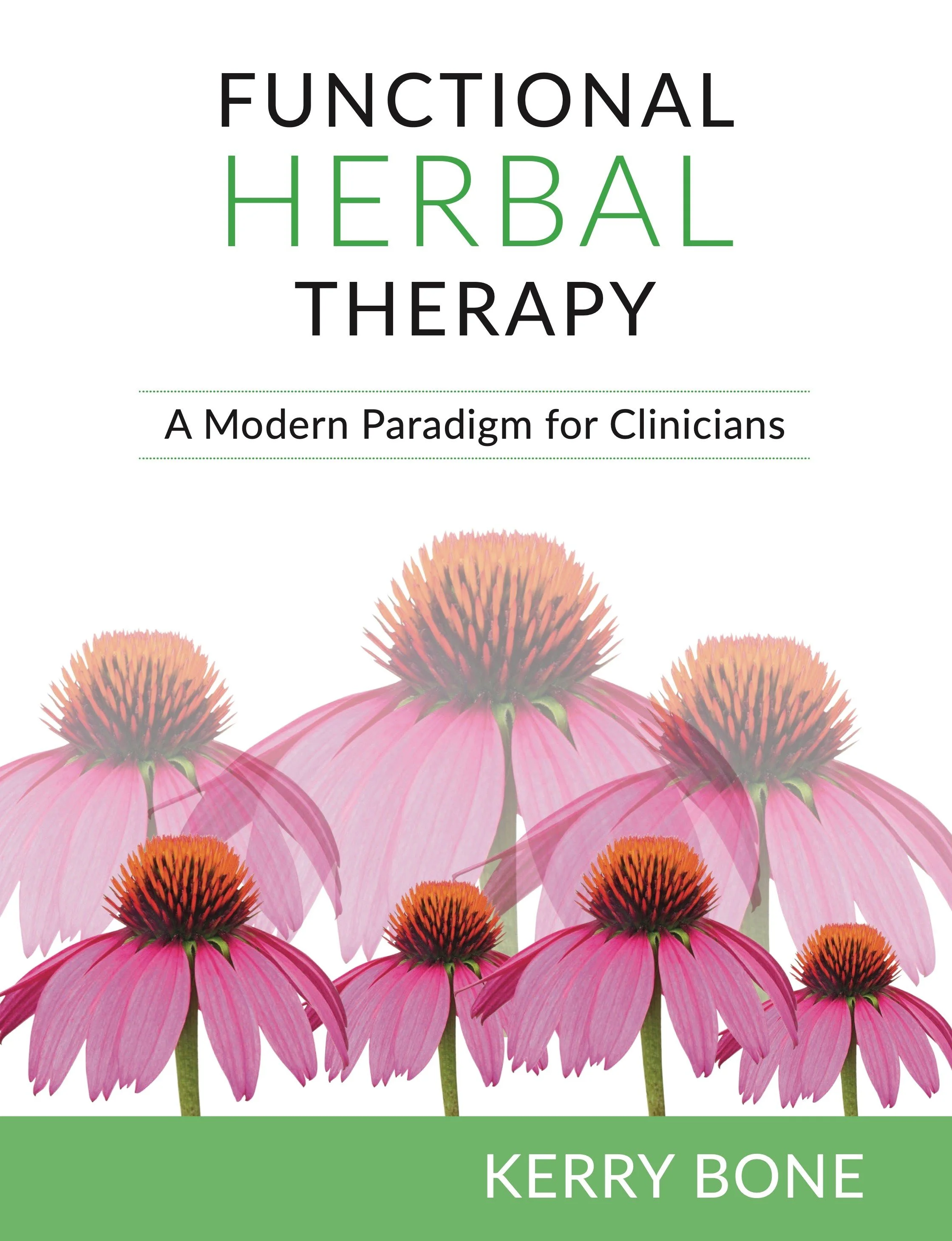 Book cover with pink coneflowers and green banner at bottom, titled 'Functional Herbal Therapy: A Modern Paradigm for Clinicians' by Kerry Bone.