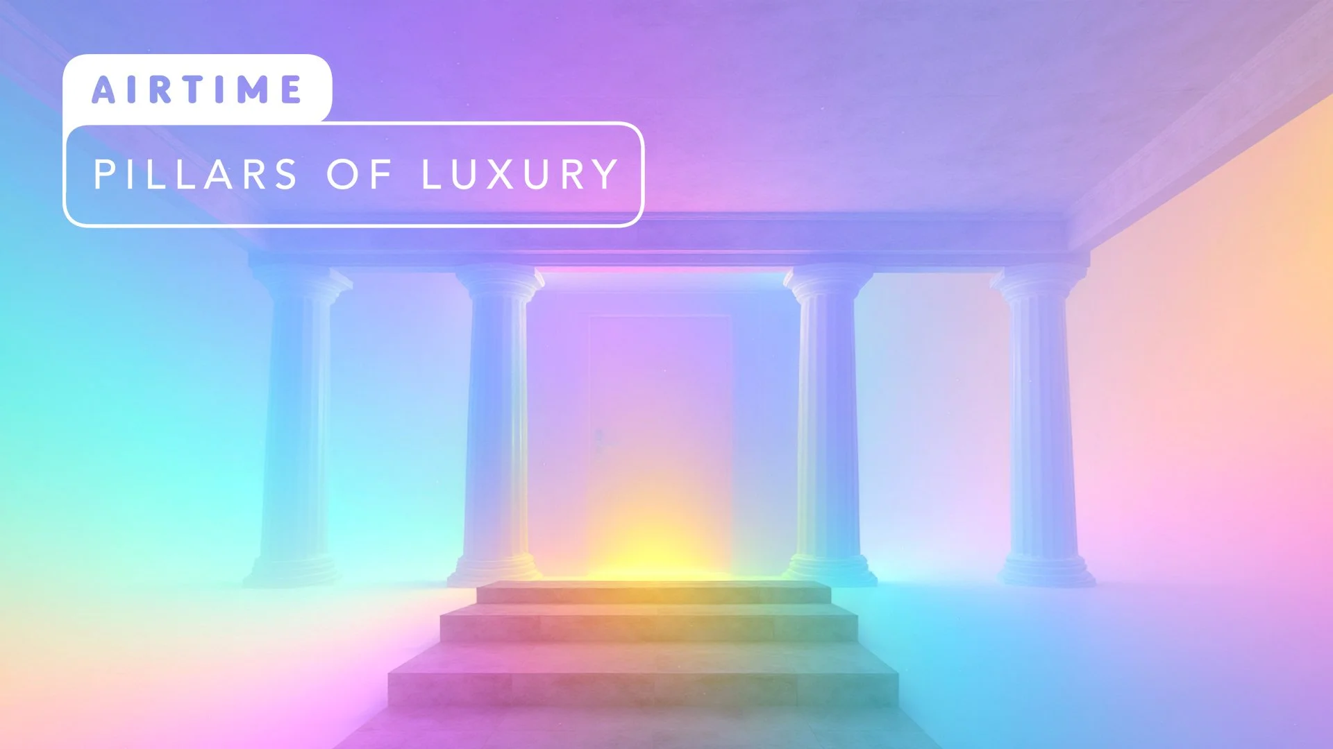 AIRTIME: Pillars of Luxury