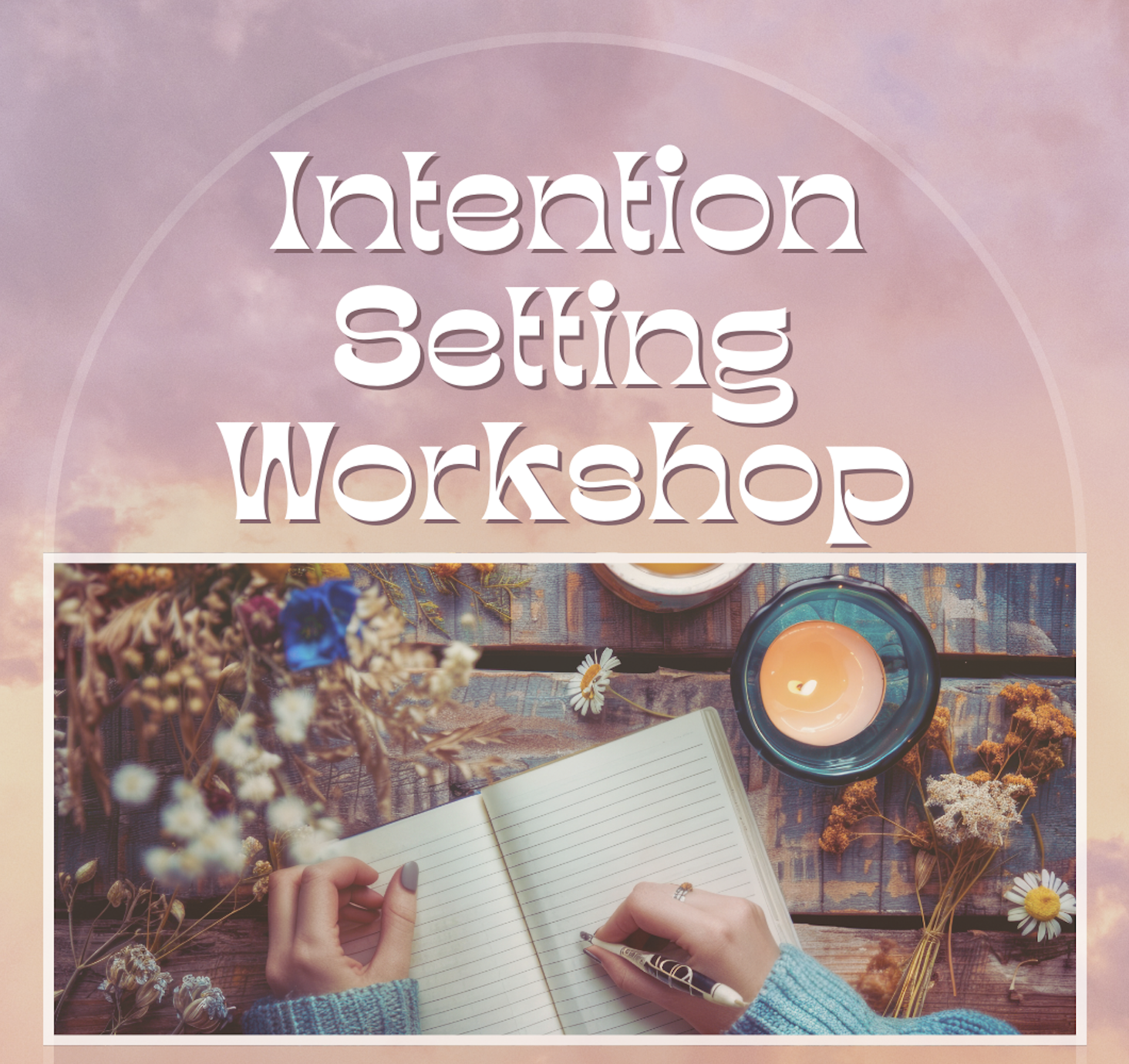 Intention Setting Workshop