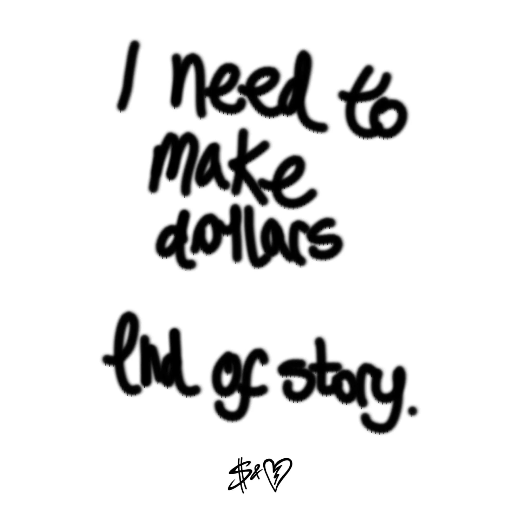 I need to make dollars Print