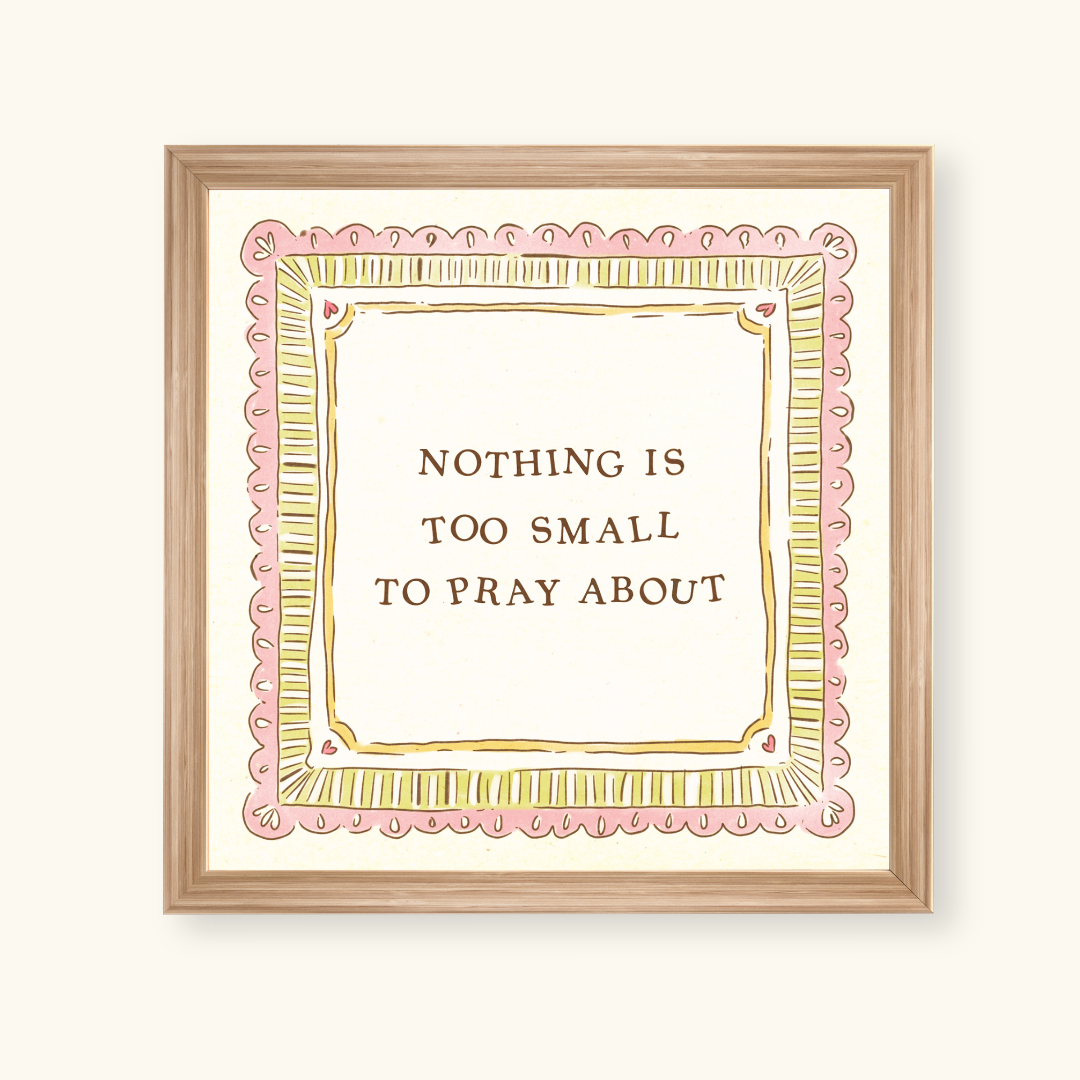nothing is too small handdrawn art print