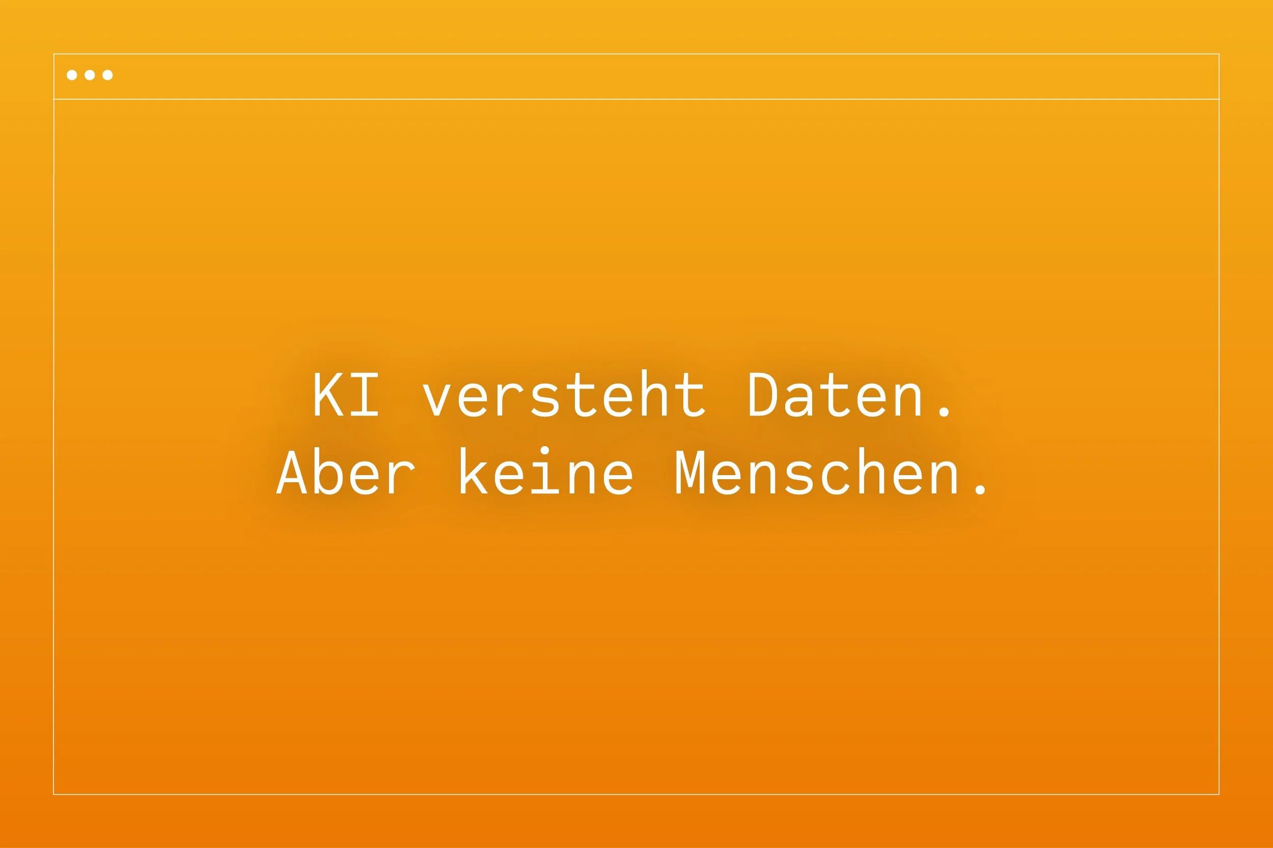 Warum KI deinen Wunschkunden nicht zuhören kann