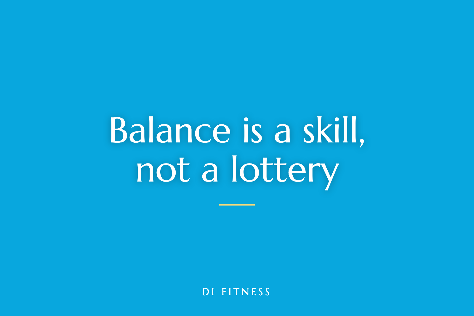 Balance is a skill, not a lottery