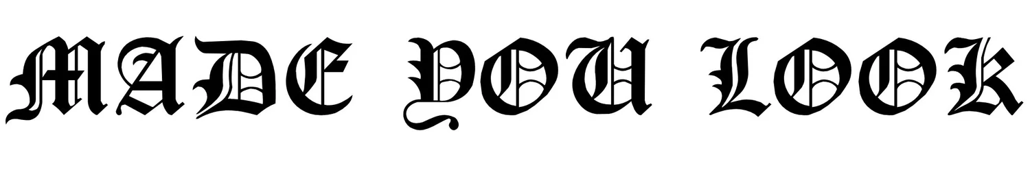 MADE YOU LOOK TATTOO