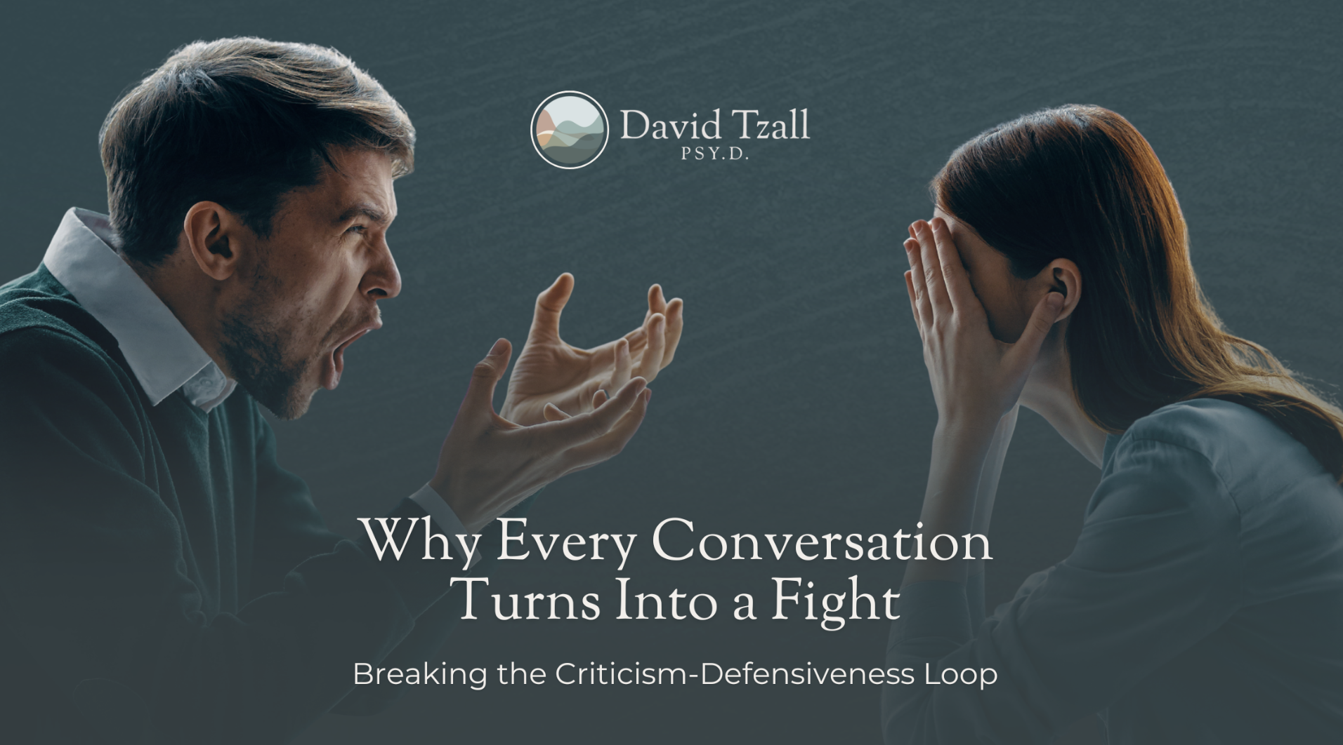 Why Every Conversation Turns Into a Fight: Breaking the Criticism-Defensiveness Loop