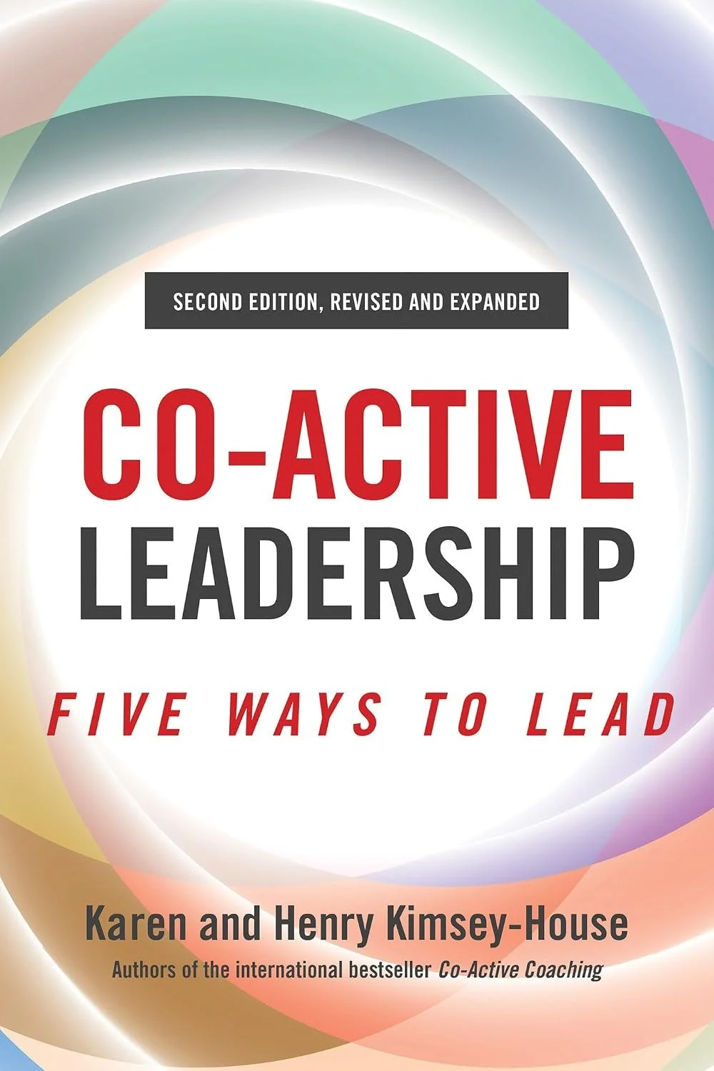 Co-Active Leadership: Five Ways to Lead — 2nd edition