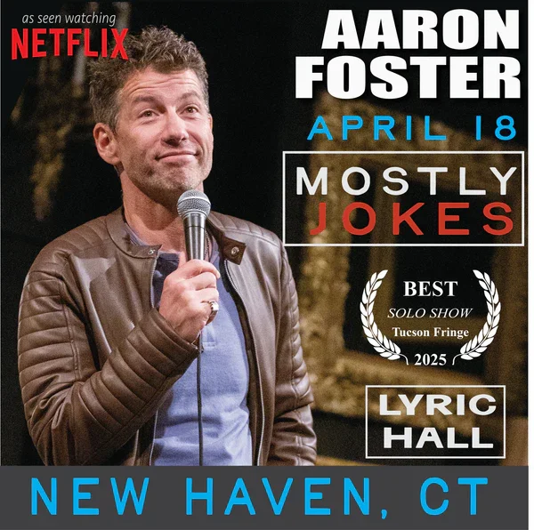 Aaron Foster “Mostly Jokes”