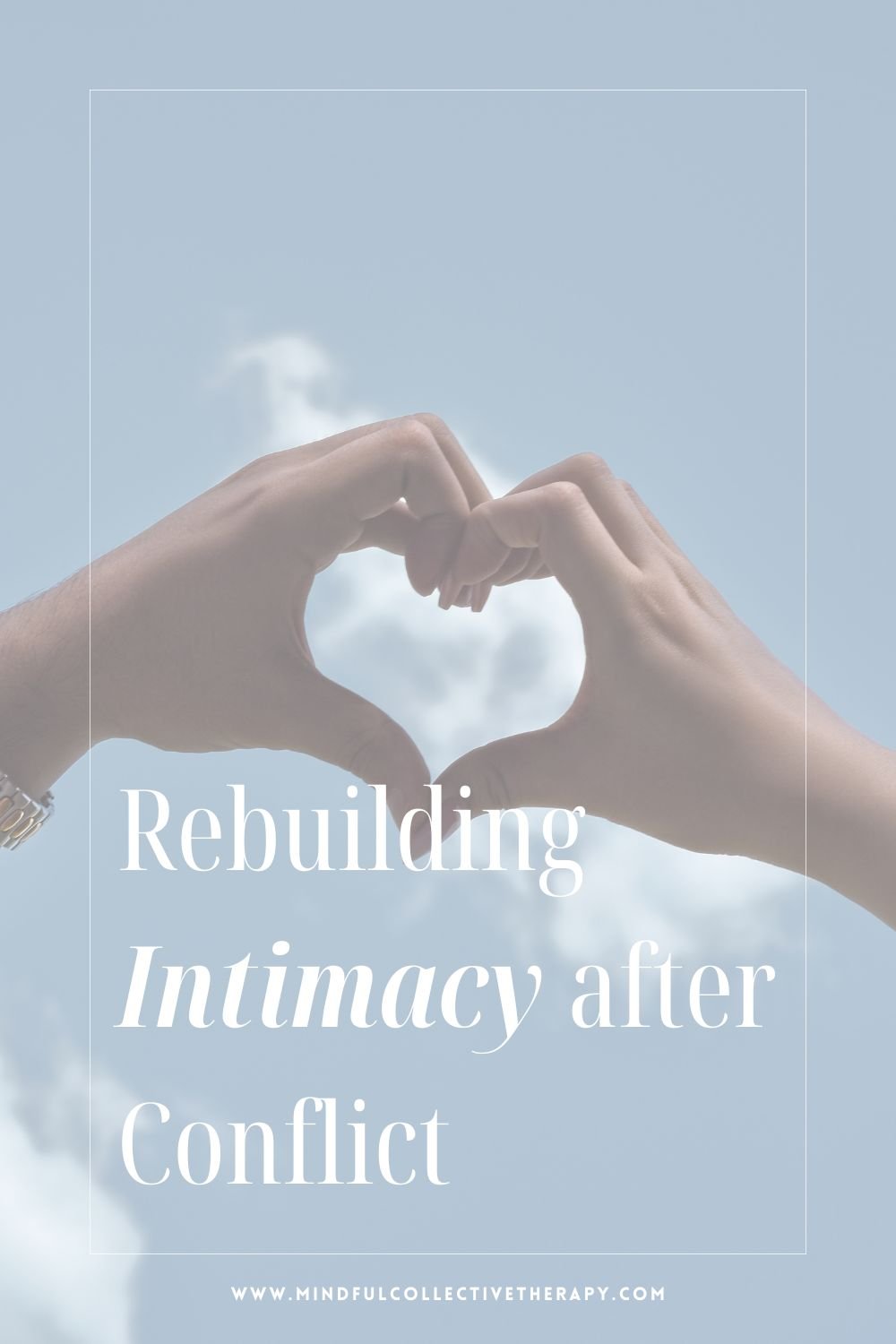 How to Rebuild Intimacy After Conflict: A Therapist’s Guide to Repairing Connection
