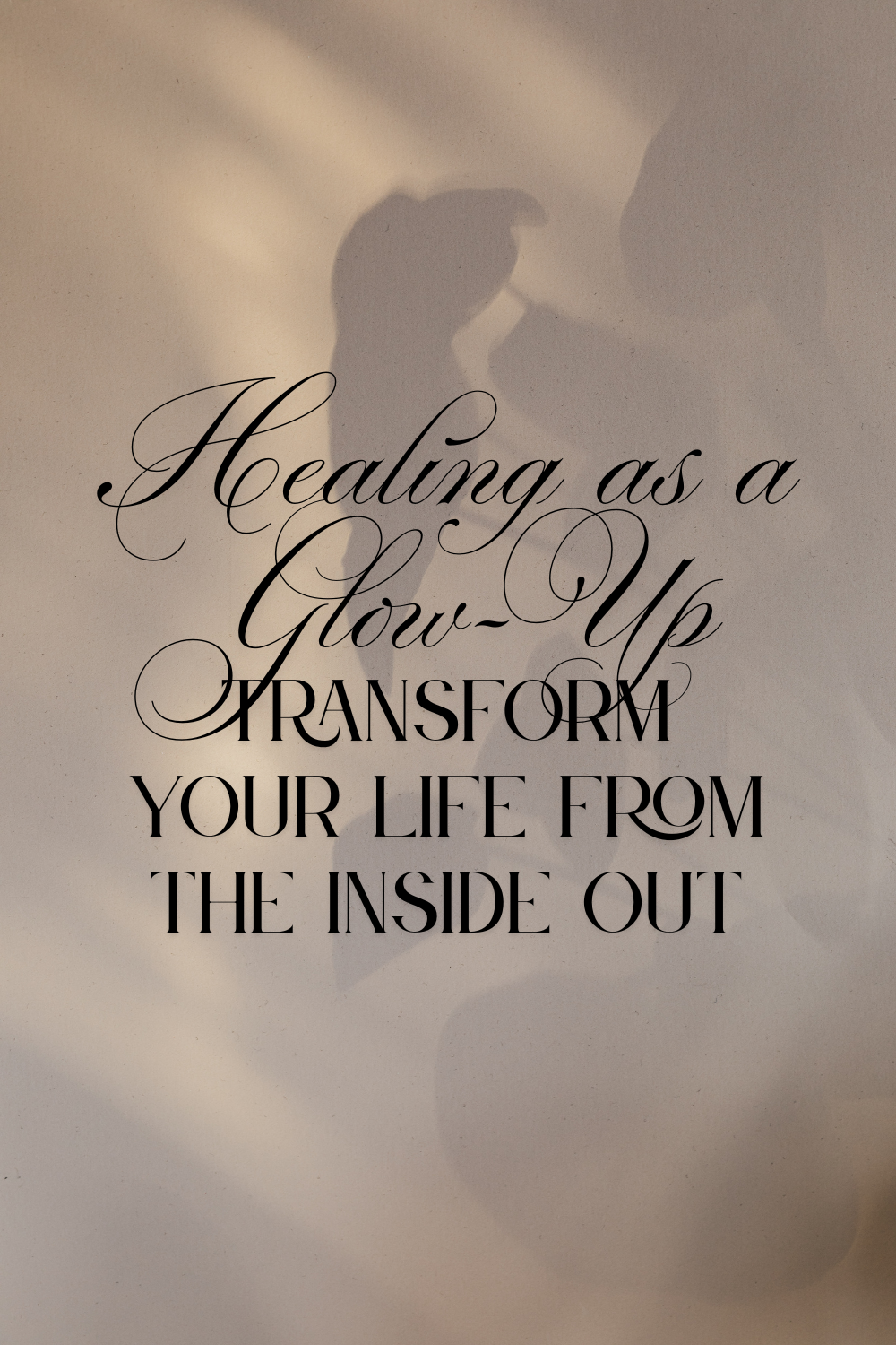 Healing as a Glow Up: How Inner Work Transforms Your Life