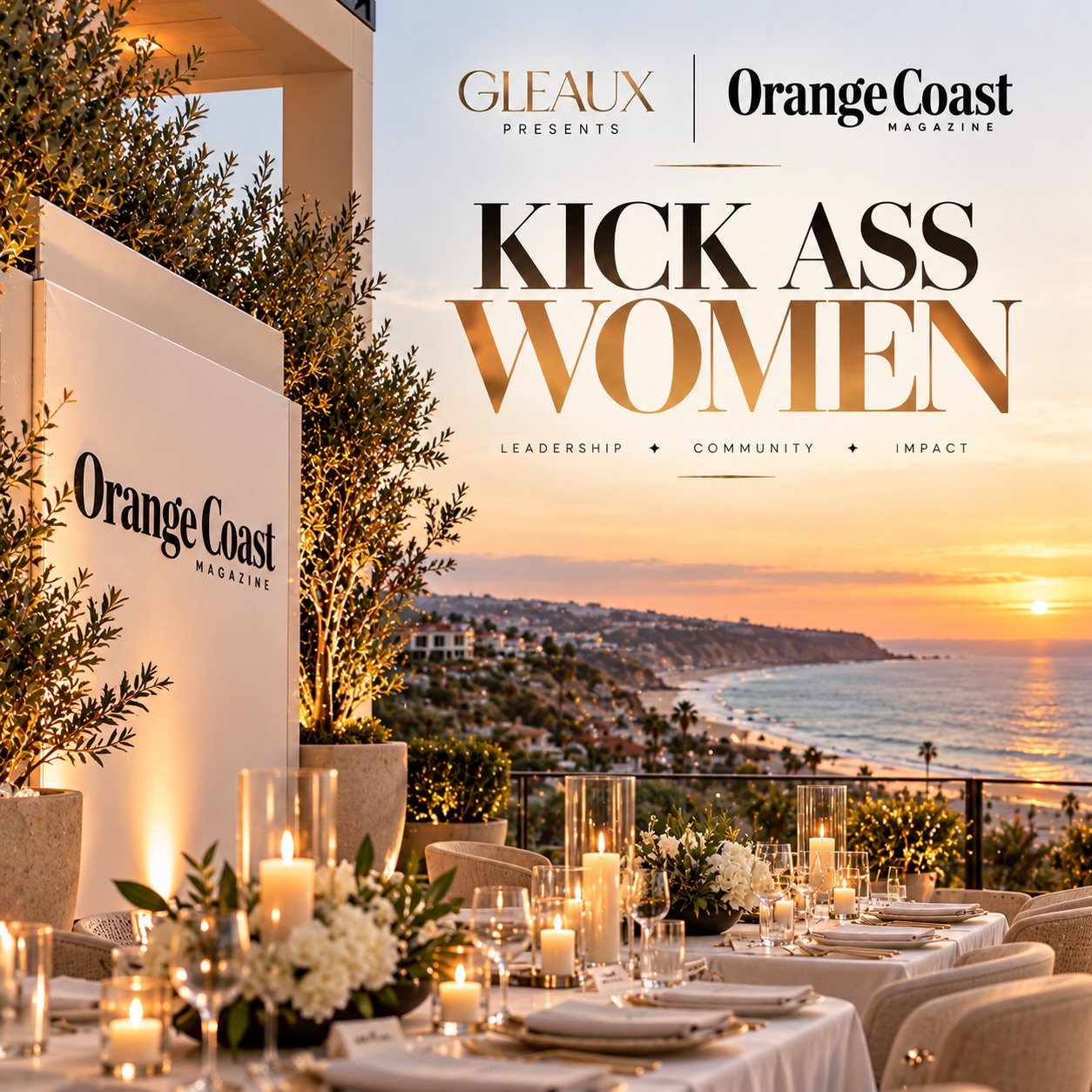 I loved bringing Orange Coast Magazine&rsquo;s Kick Ass Women gathering to life, celebrating women who are leading, creating, building and making their mark across Orange County and beyond.

The setting was beautiful. The conversation was even better