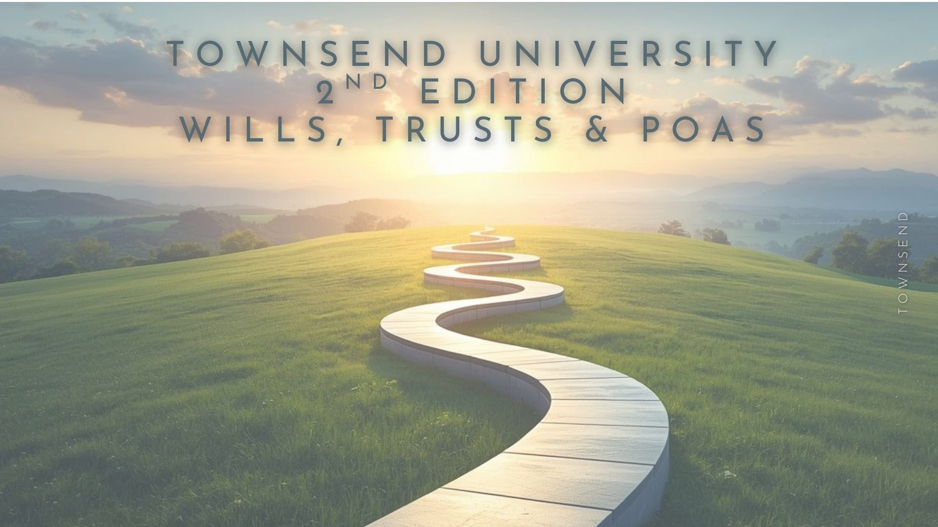 Townsend University: 2nd Edition - Wills, Trusts and POAs