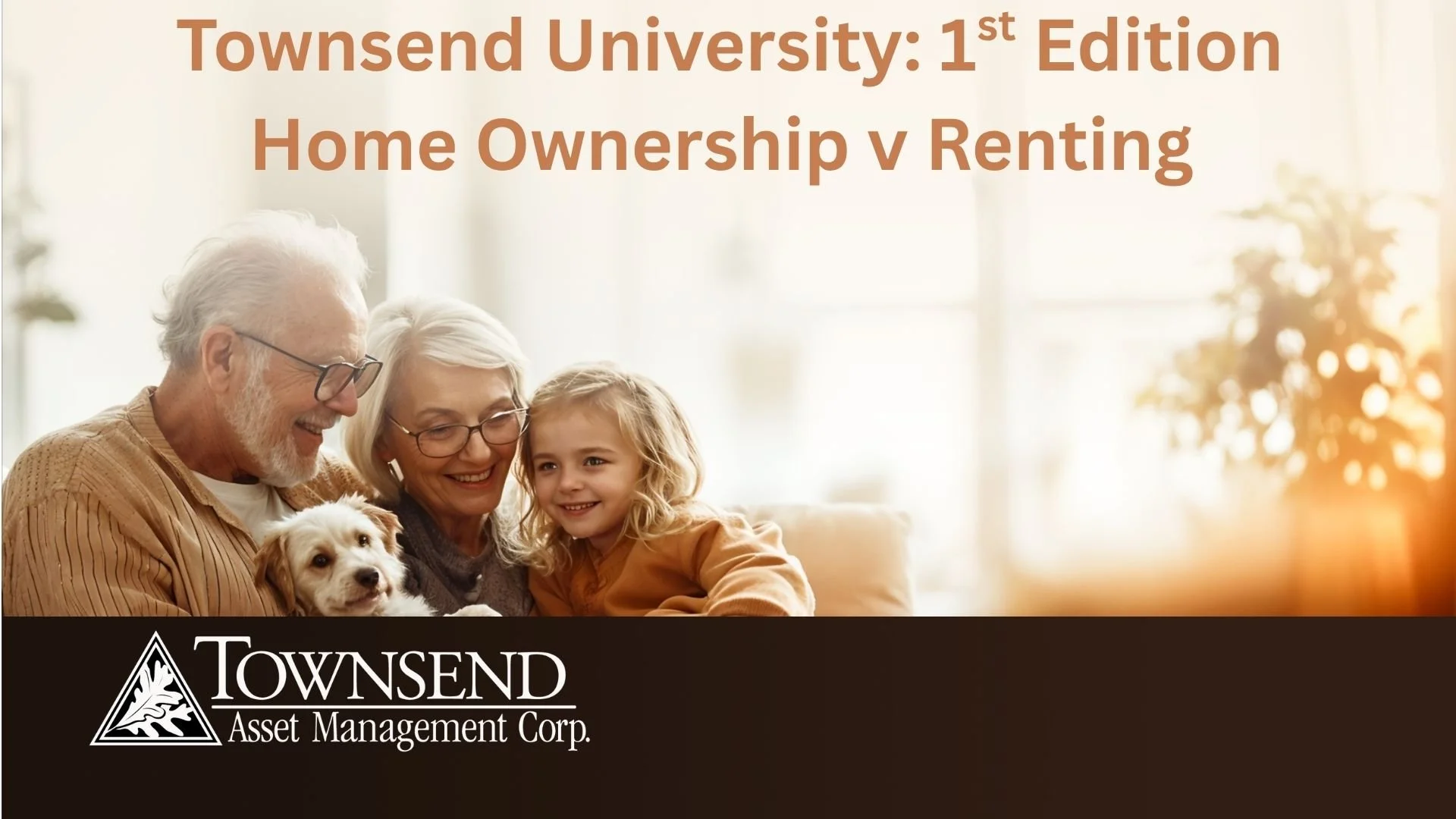 Townsend University: 1st Edition Home Ownership vs. Renting What You Need to Know