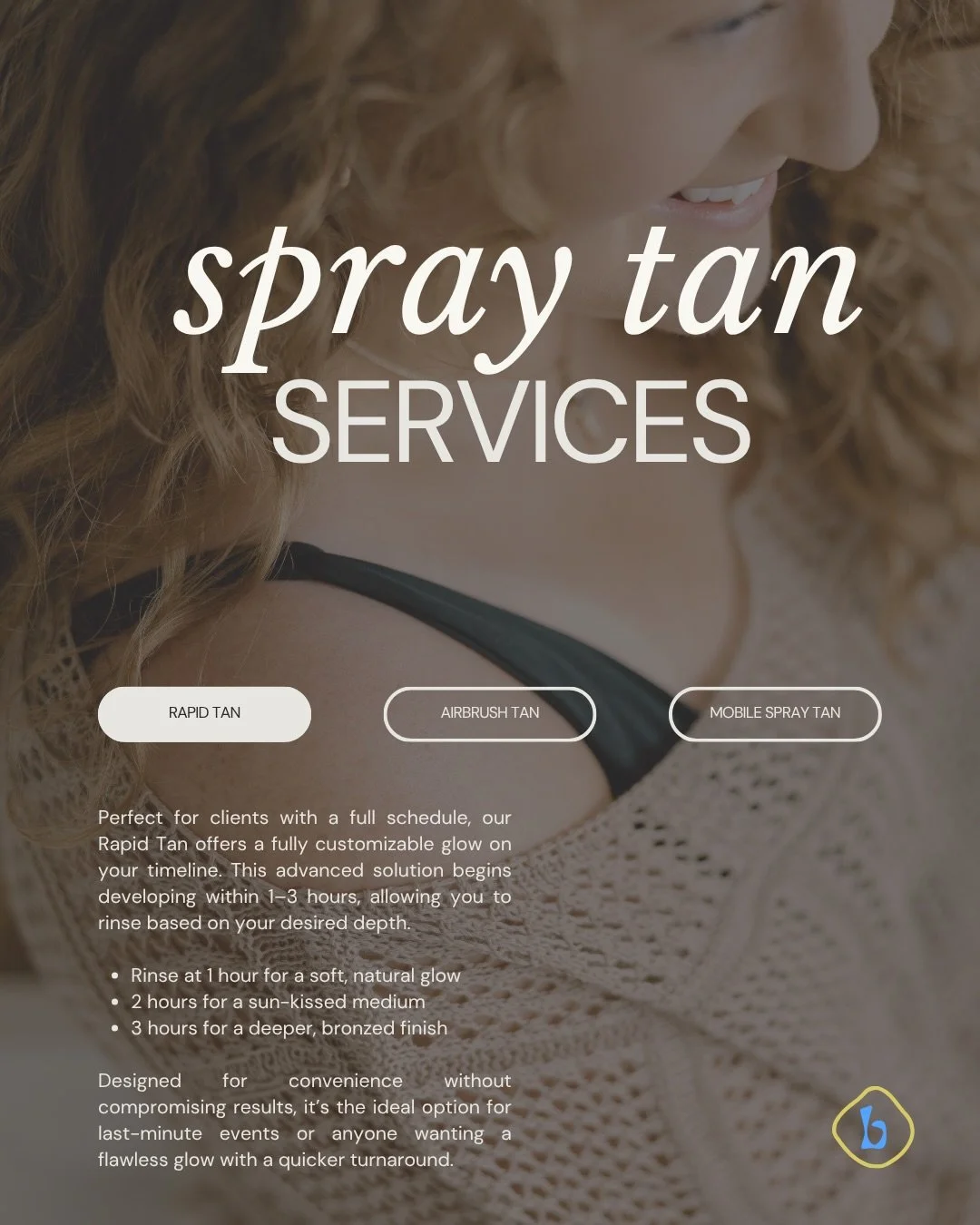 Your perfect glow, your way

At Glow &amp; Bask, every spray tan is designed around you, from fully customized airbrush applications to rapid tans that develop on your schedule, and mobile services that bring the experience directly to your door.

Ea