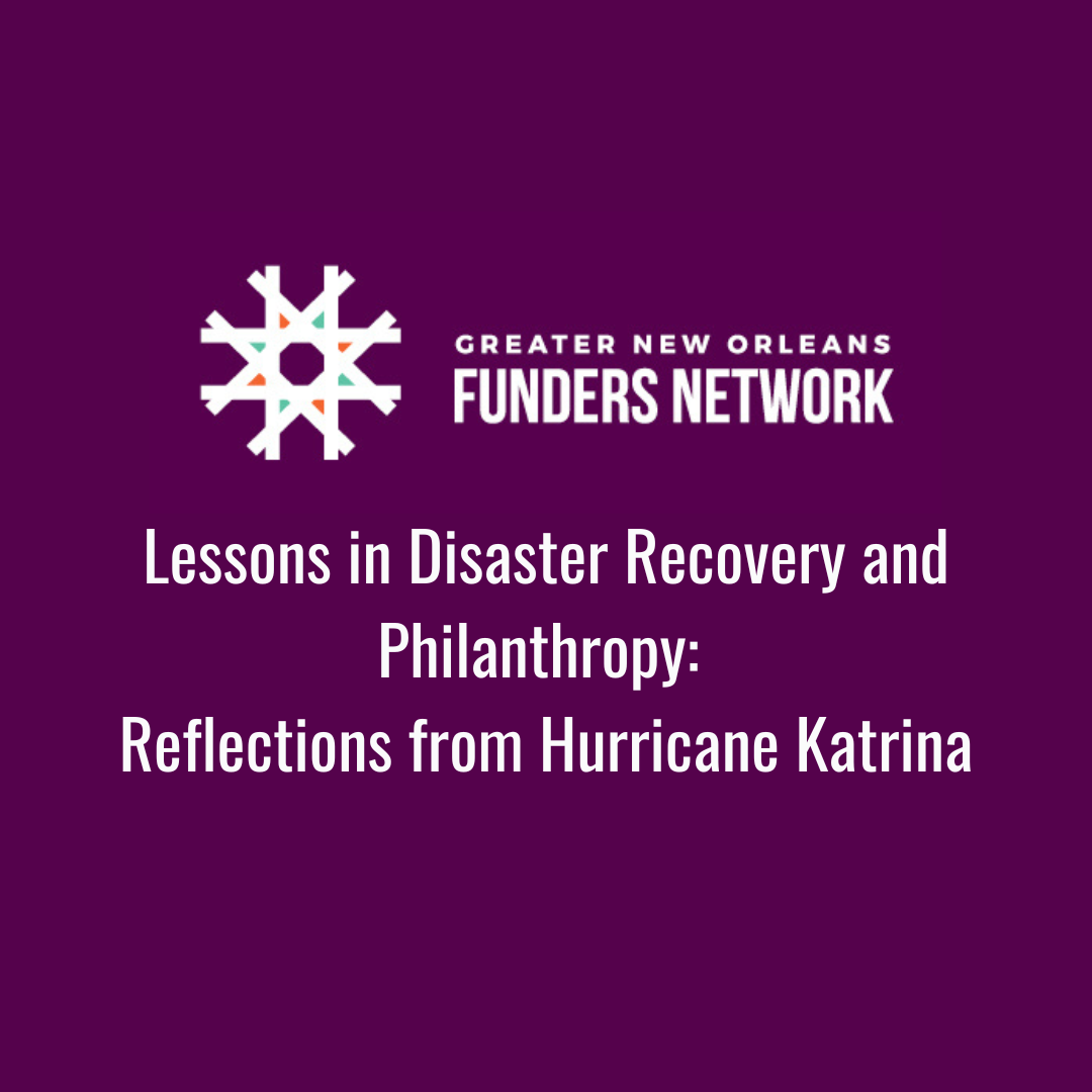 Lessons in Disaster Recovery and Philanthropy: Reflections from Hurricane Katrina