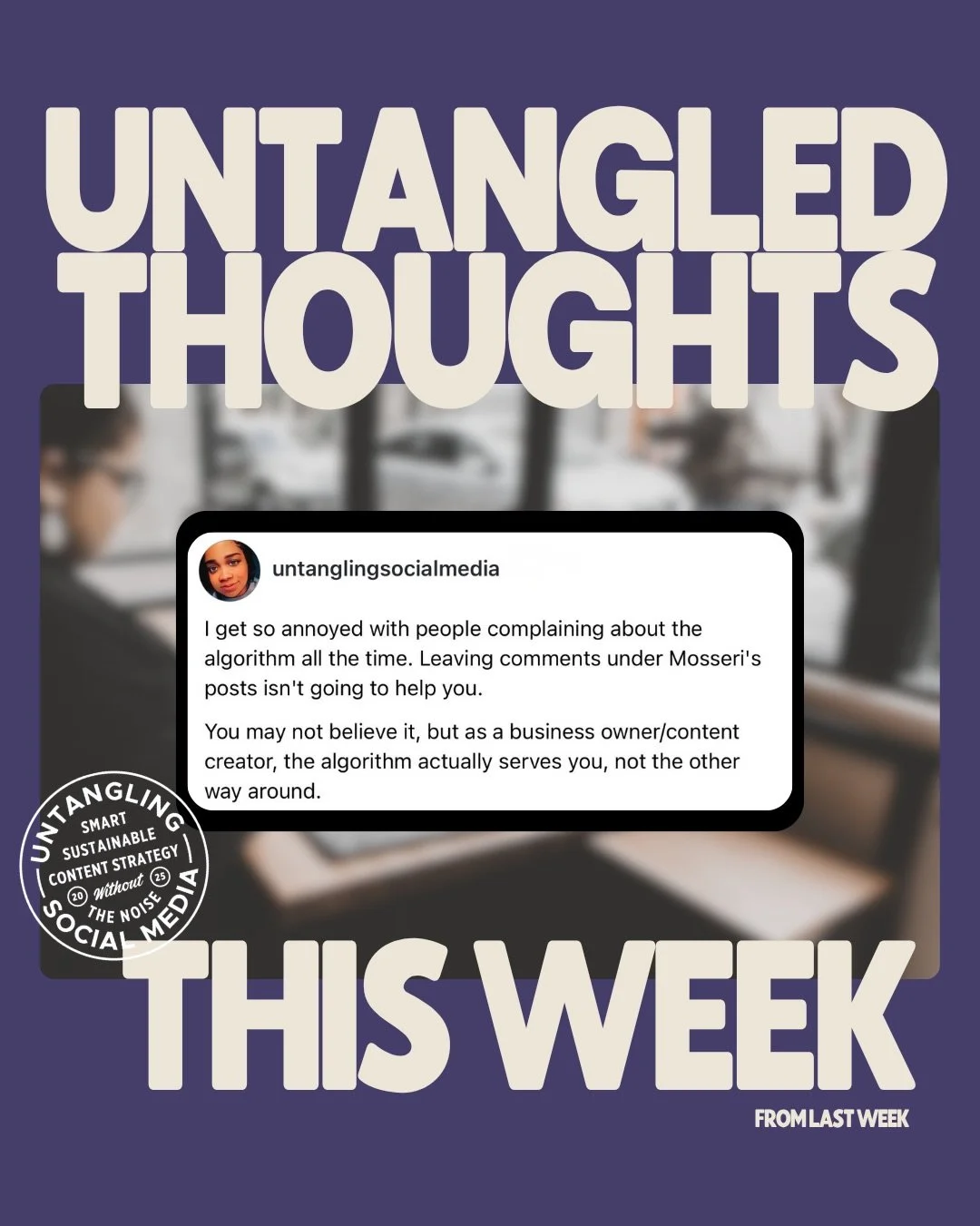 Some untangled thoughts from last week. 

Some of these I wrote for myself first, then realized I wasn&rsquo;t the only one. Which one landed for you? Drop it in the comments.