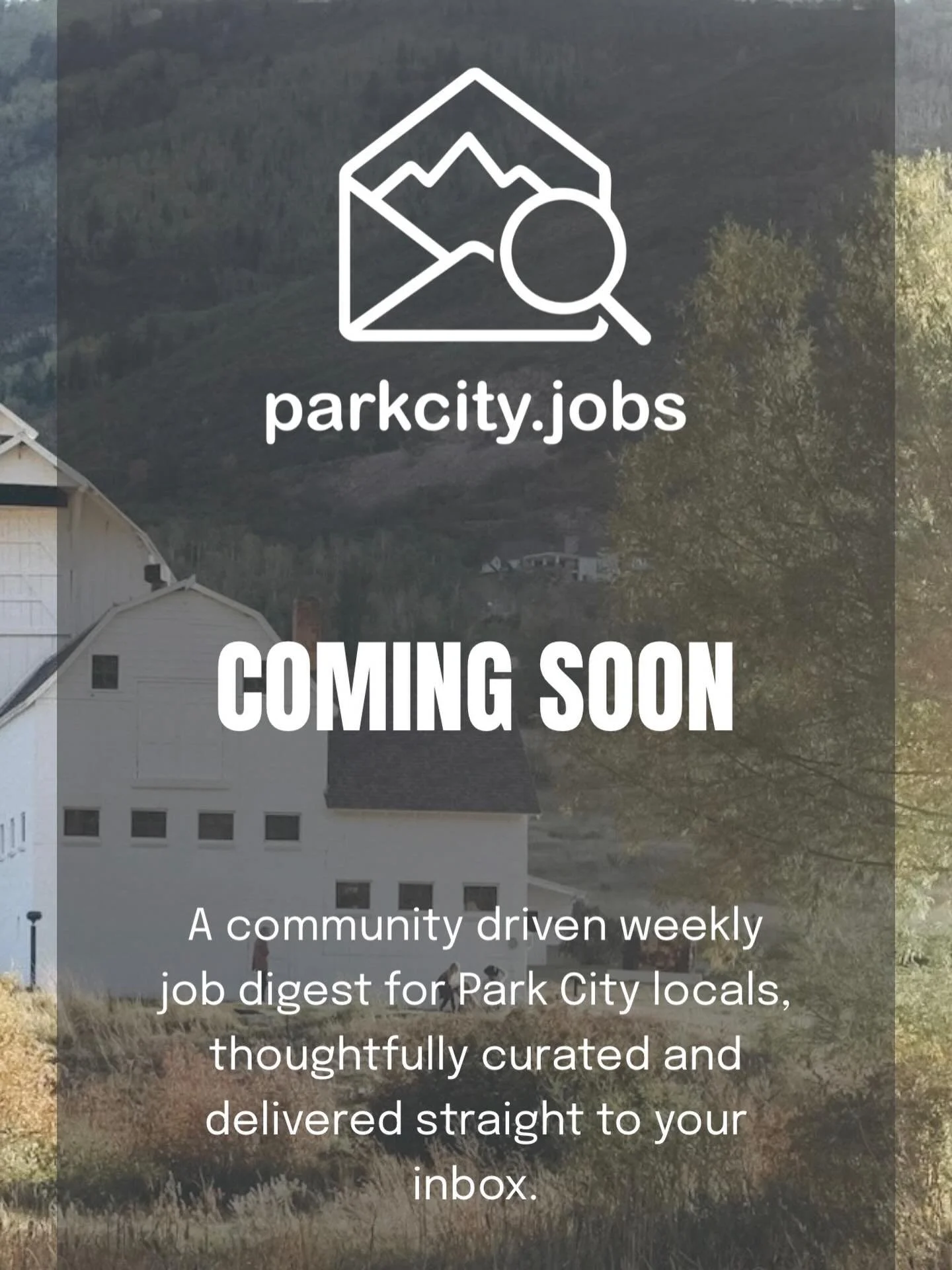 Something new is coming to Park City!

A no fluff, actually useful, email based job board for real people who live and work here.

If you&rsquo;re hiring
If you&rsquo;re job hunting
If you&rsquo;re tired of digging through junk

This is for you.

✨ L